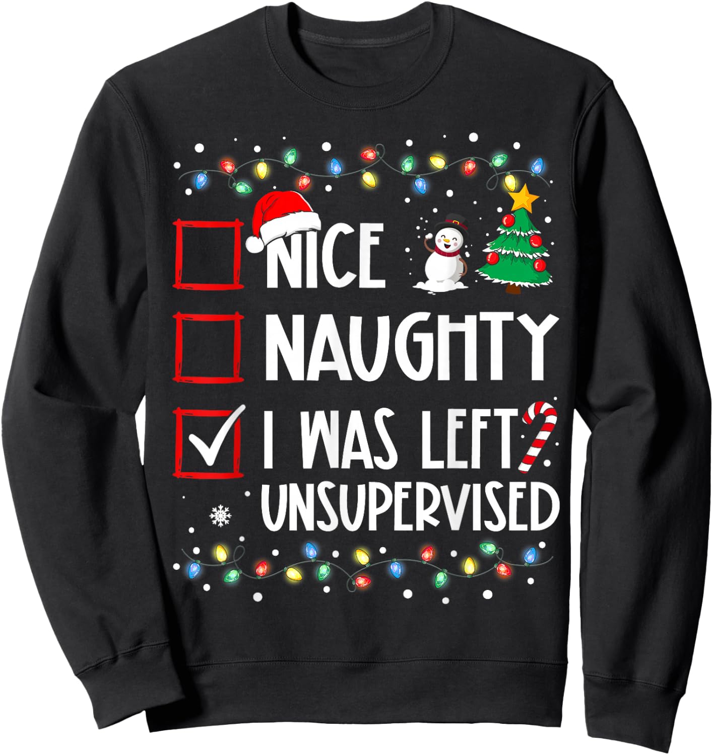 Nice Naughty I Was Left Unsupervised List Christmas Santa Sweatshirt - Sweatshirt | Black