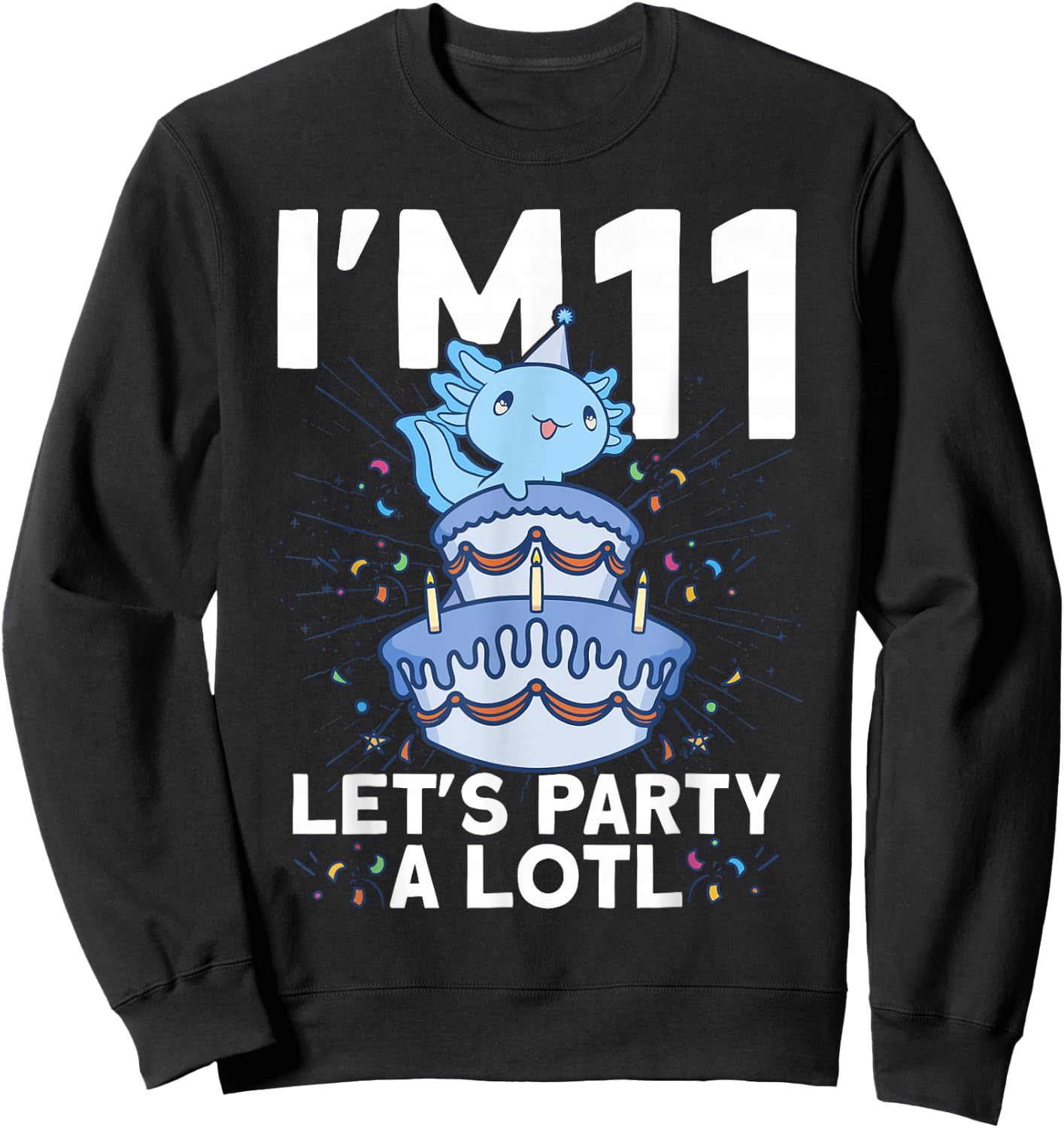 I'm 11 Bday Axolotl Party Cute 11th Birthday Kids Axolotl Sweatshirt - Sweatshirt | Black
