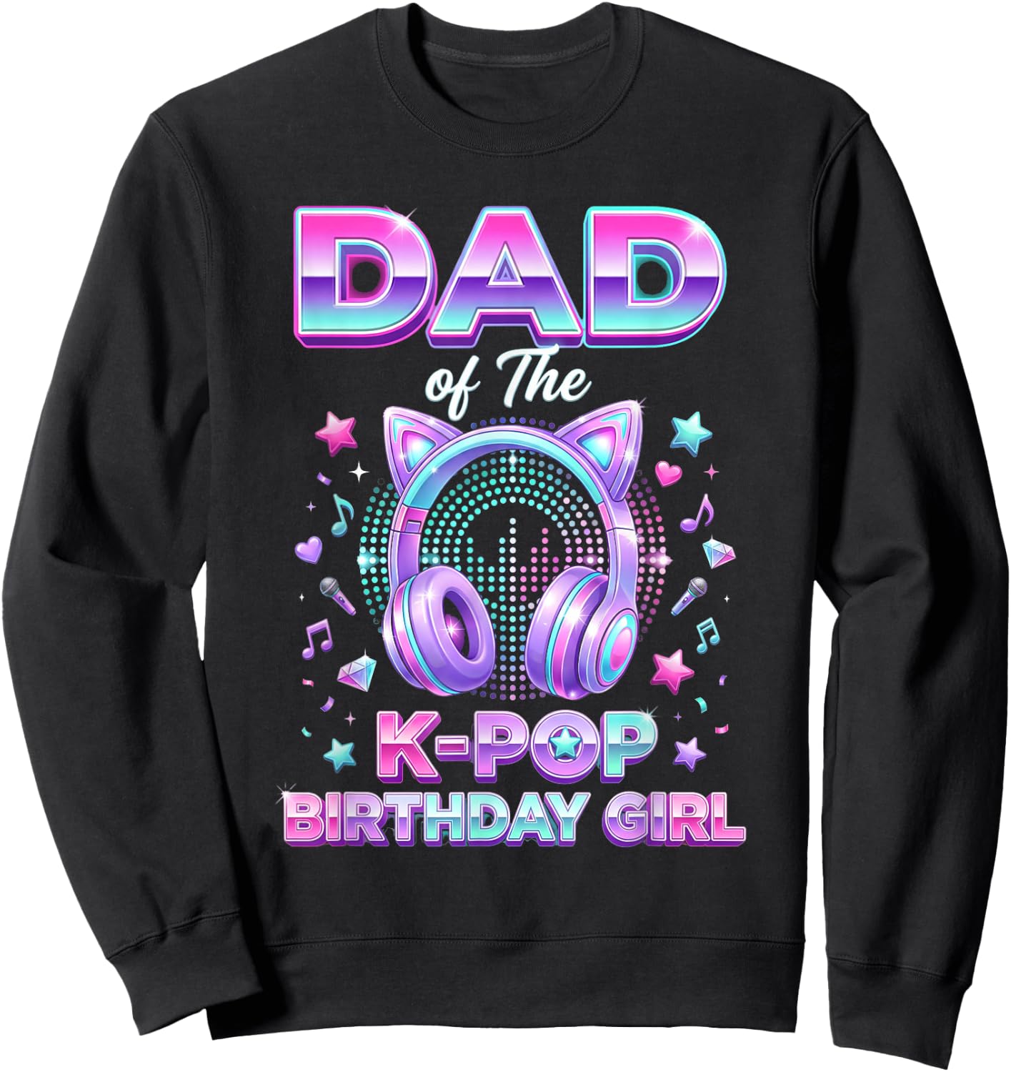 Korean Pop Music Girl Father Dad of The K-Pop Birthday Girl Sweatshirt - Sweatshirt | Black