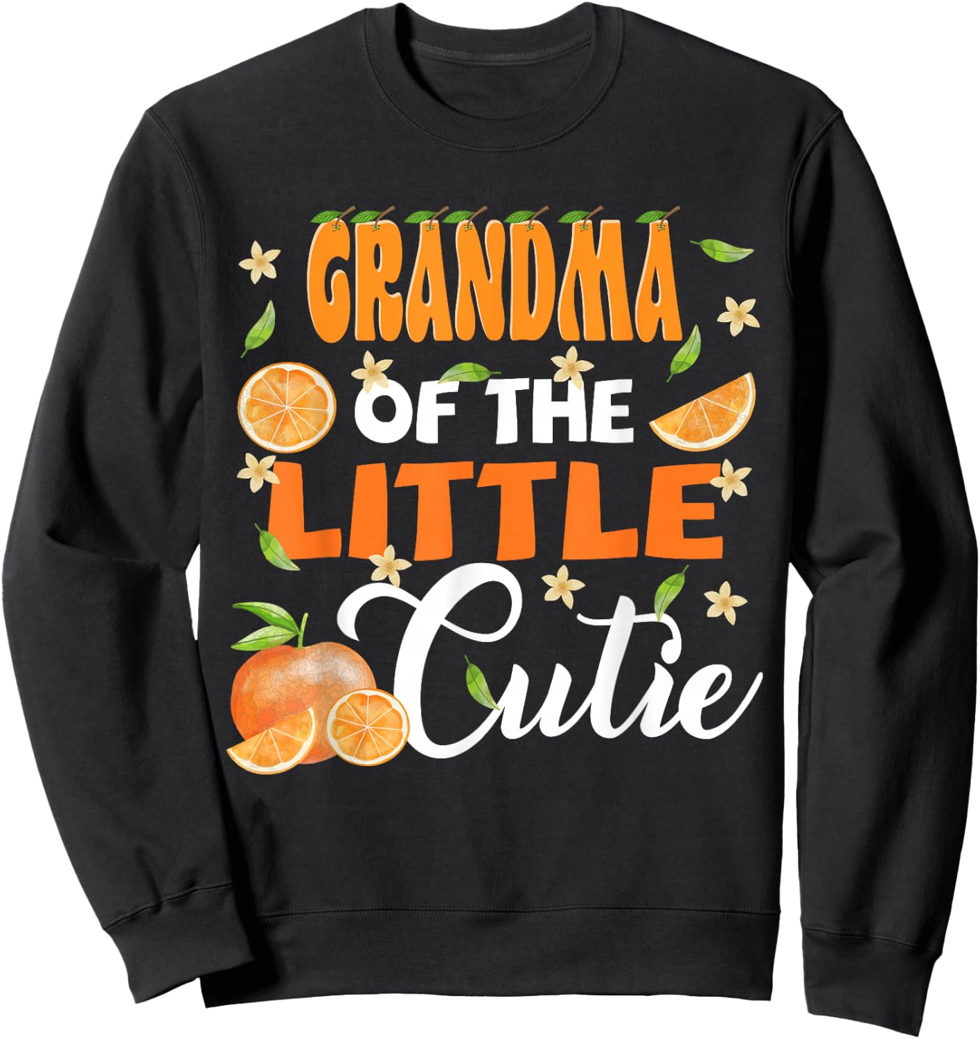 Grandma of The Little Cutie Orange Clementine Bday Party Sweatshirt - Sweatshirt | Black