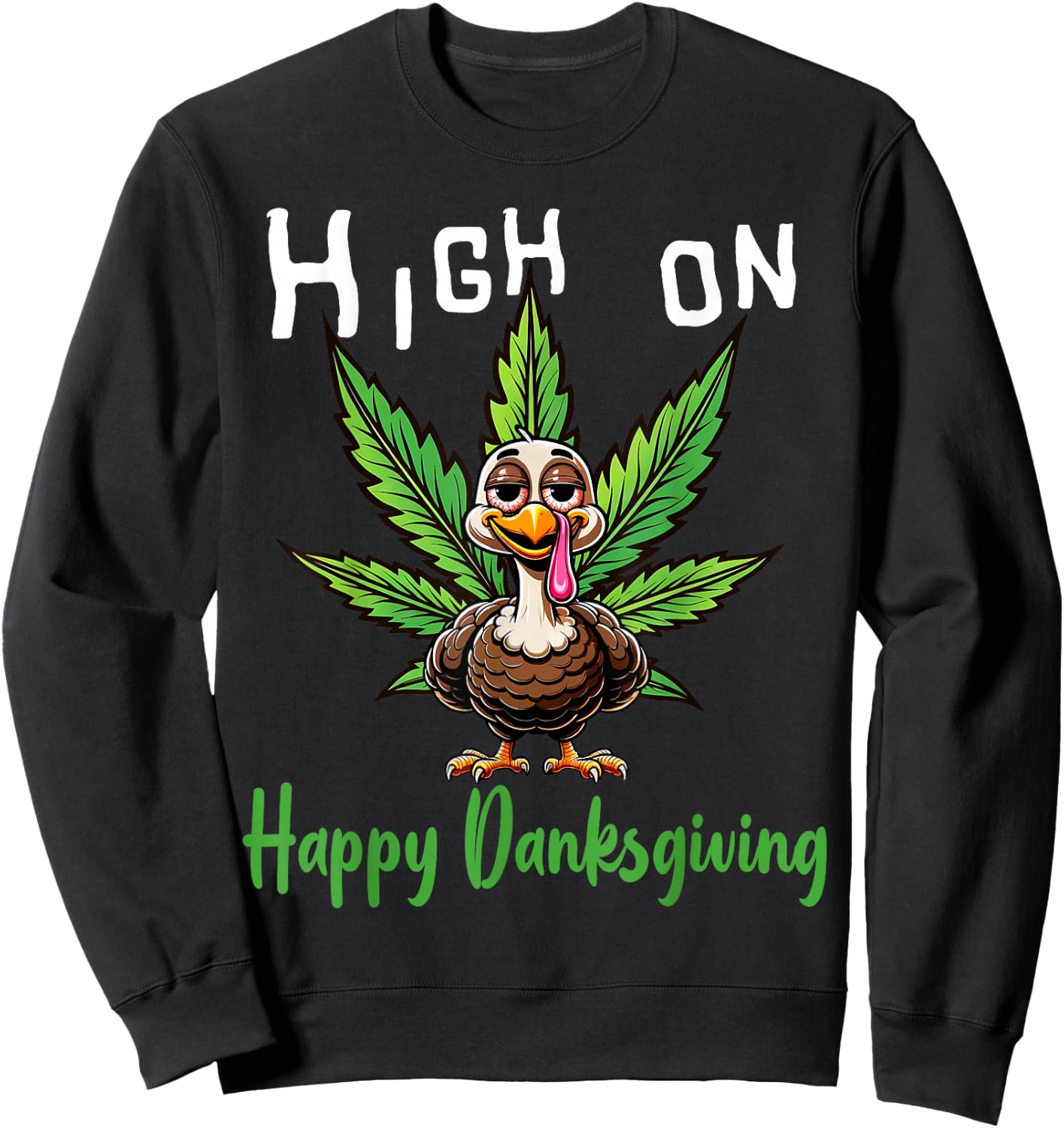 Funny Thanksgiving Weed Stoned Turkey 420 Cannabis Smoker Sweatshirt - Sweatshirt | Black