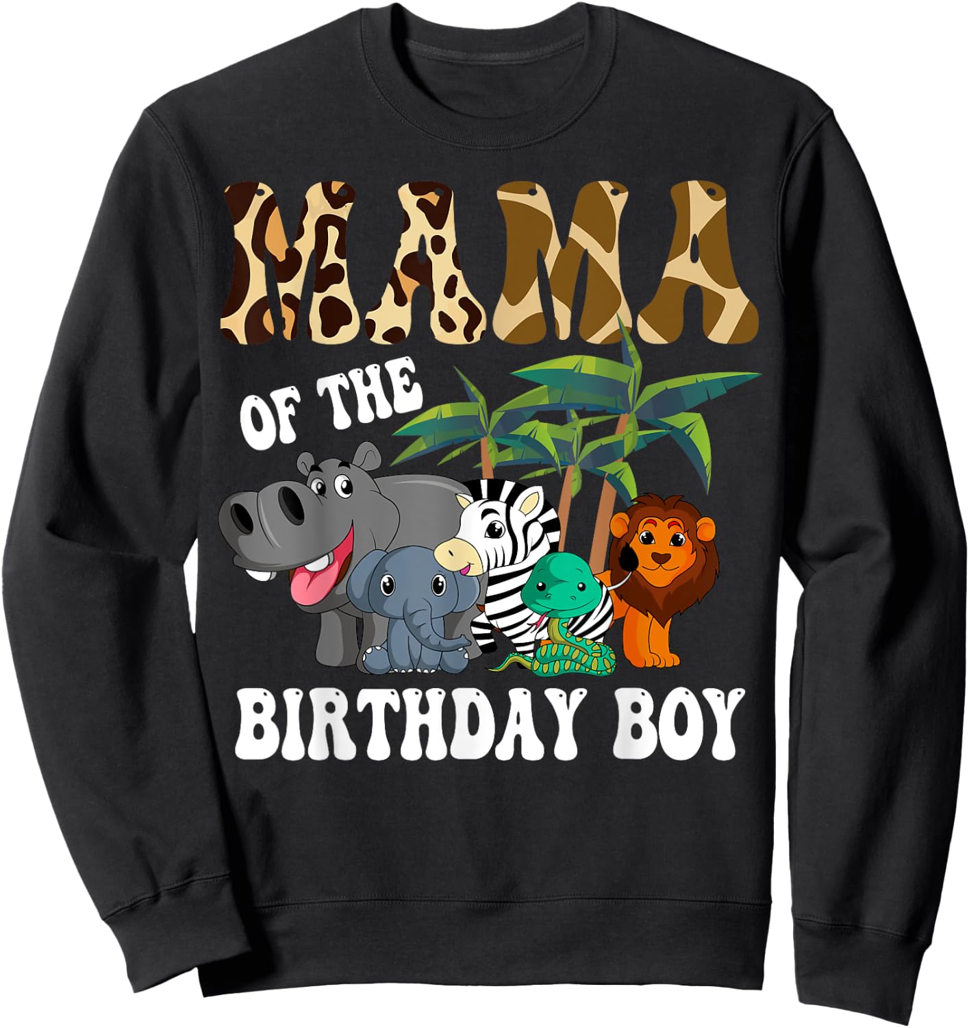 Mama of the Birthday Boy Zoo Bday Safari Celebration Sweatshirt - Sweatshirt | Black