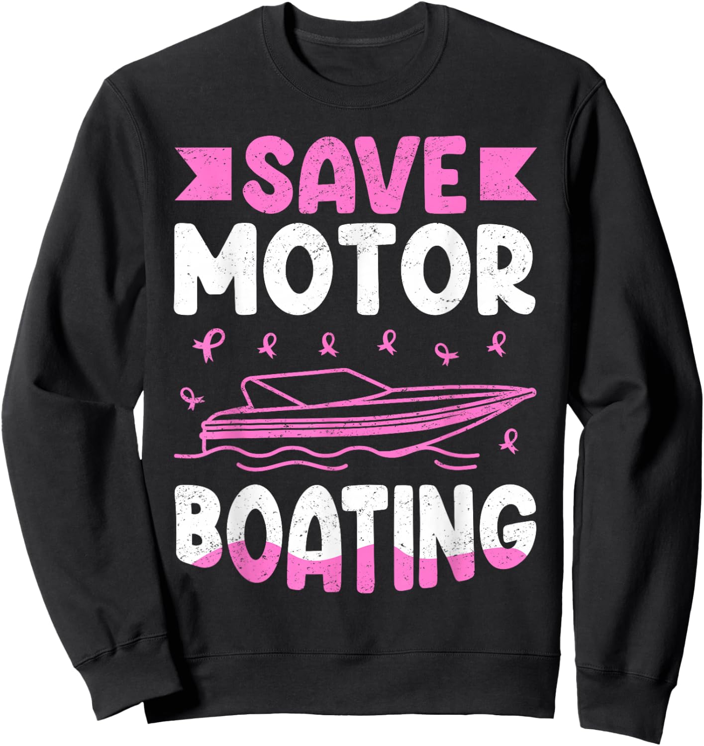 Save Motor Boating Breast Cancer Sweatshirt - Sweatshirt | Black