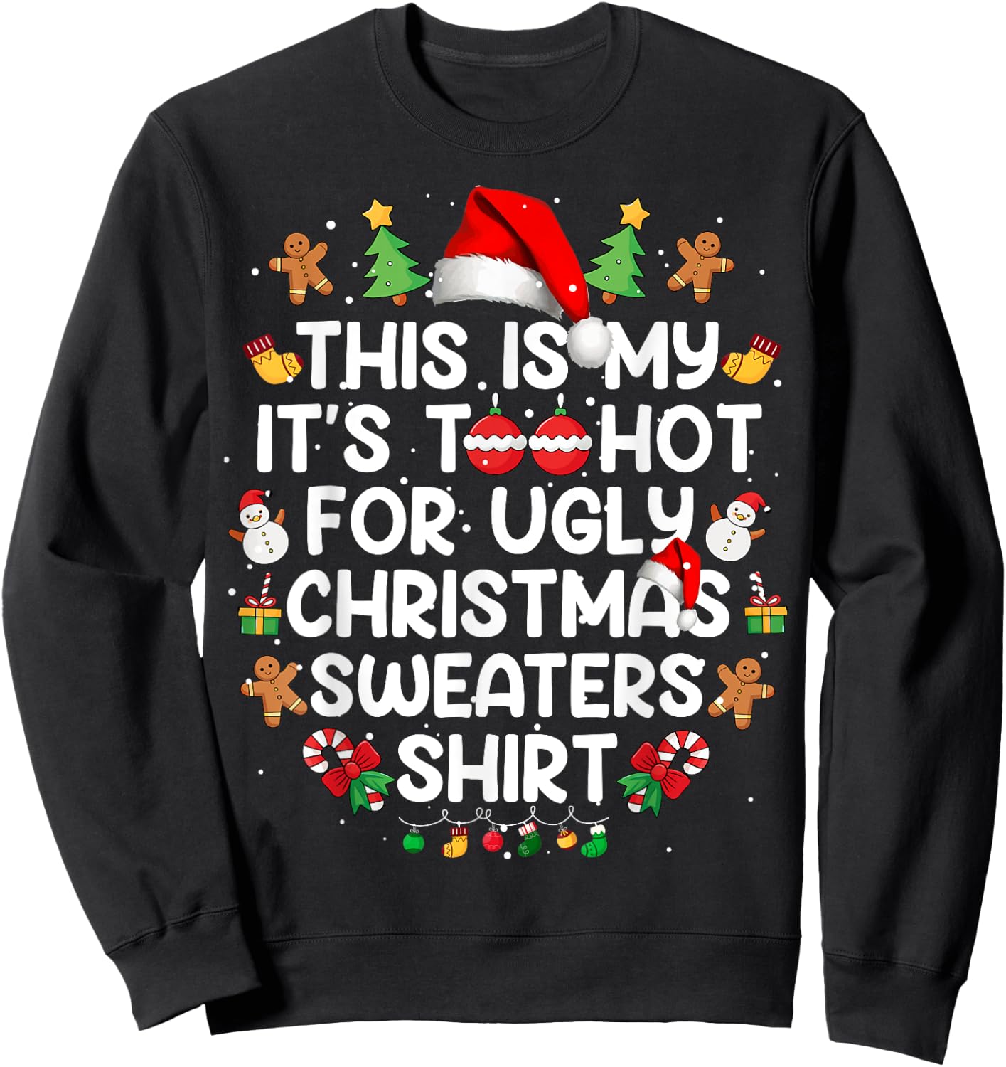 This Is My It's Too Hot For Ugly Christmas Sweaters Sweatshirt - Sweatshirt | Black