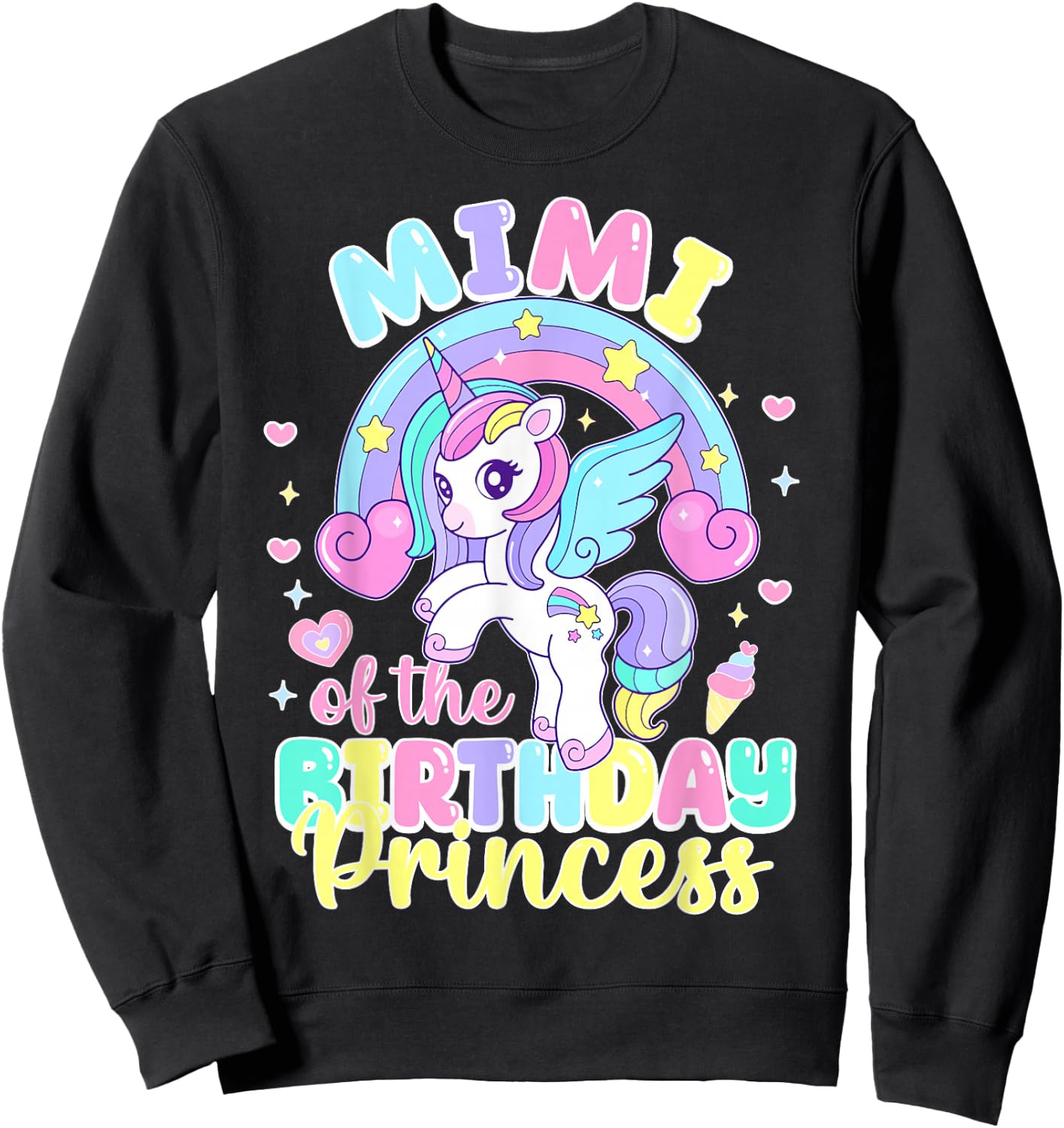 Mimi of the Birthday Princess Funny Unicorn Rainbow Sweatshirt - Sweatshirt | Black
