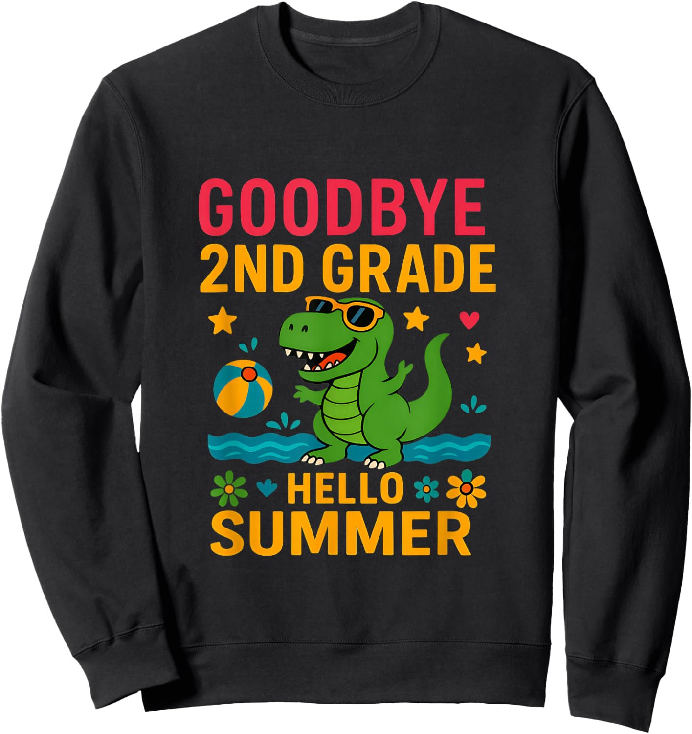 Goodbye 2nd Grade Last Day of School Students dinosaur Sweatshirt - Sweatshirt | Black