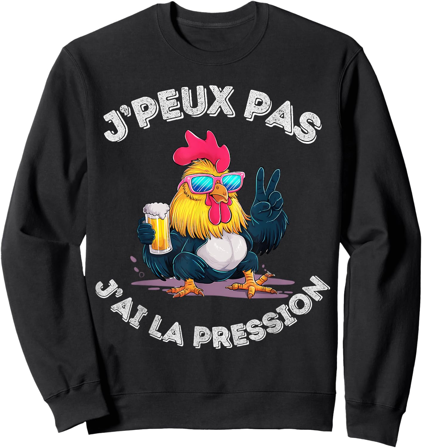Cockerel Chicken Humour Beer Aperitif Je ai La Pression , Black, S Sweatshirt - Sweatshirt | Black