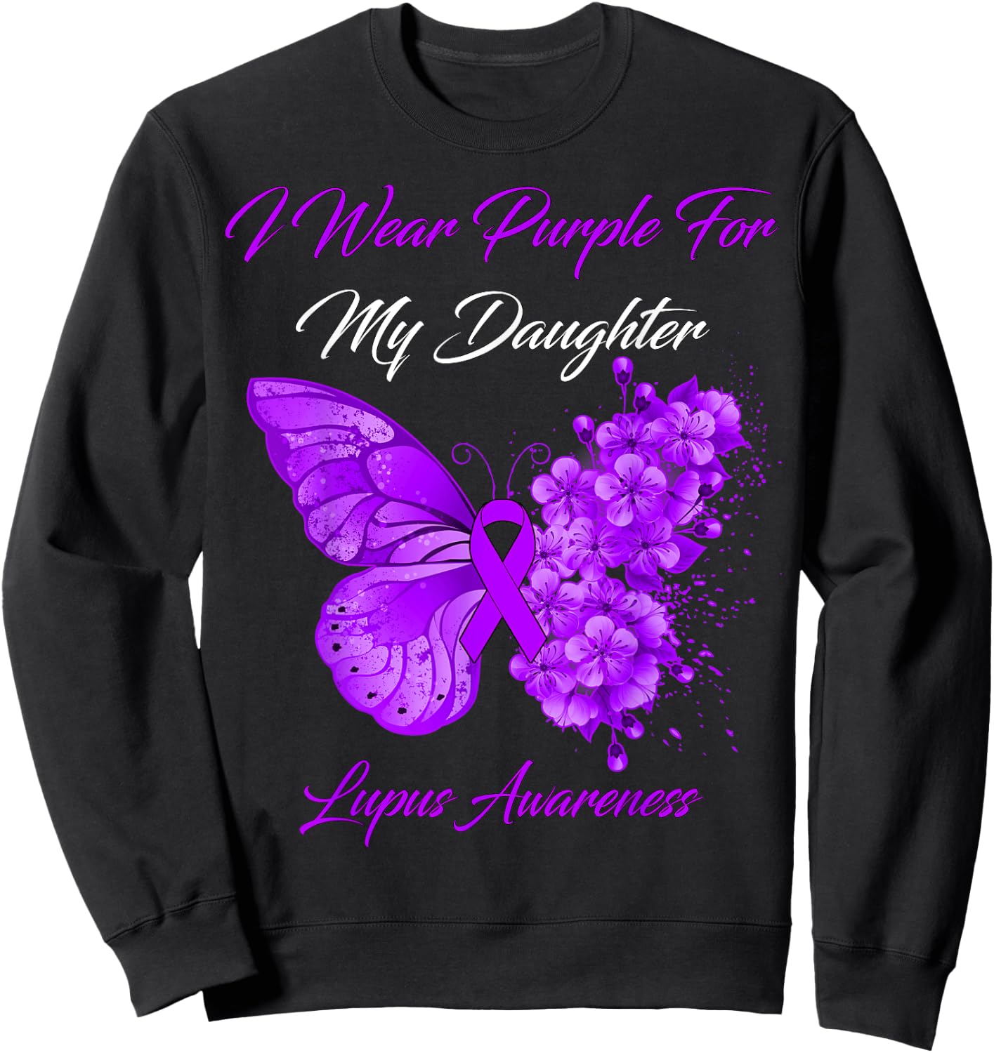 Butterfly I Wear Purple For My Daughter Lupus Awareness Sweatshirt - Sweatshirt | Black