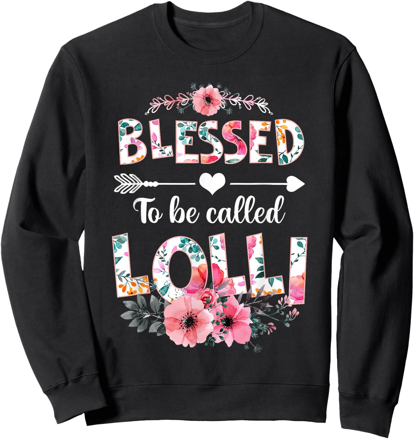 Blessed to be called Lolli Shirt Funny Lolli Mother's Day Sweatshirt - Sweatshirt | Black