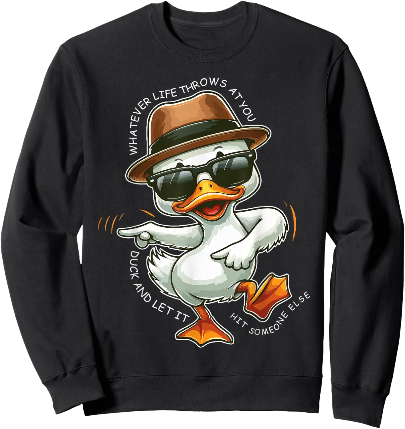 Whatever Life Throws At You Funny Duck Graphic Sweatshirt - Sweatshirt | Black