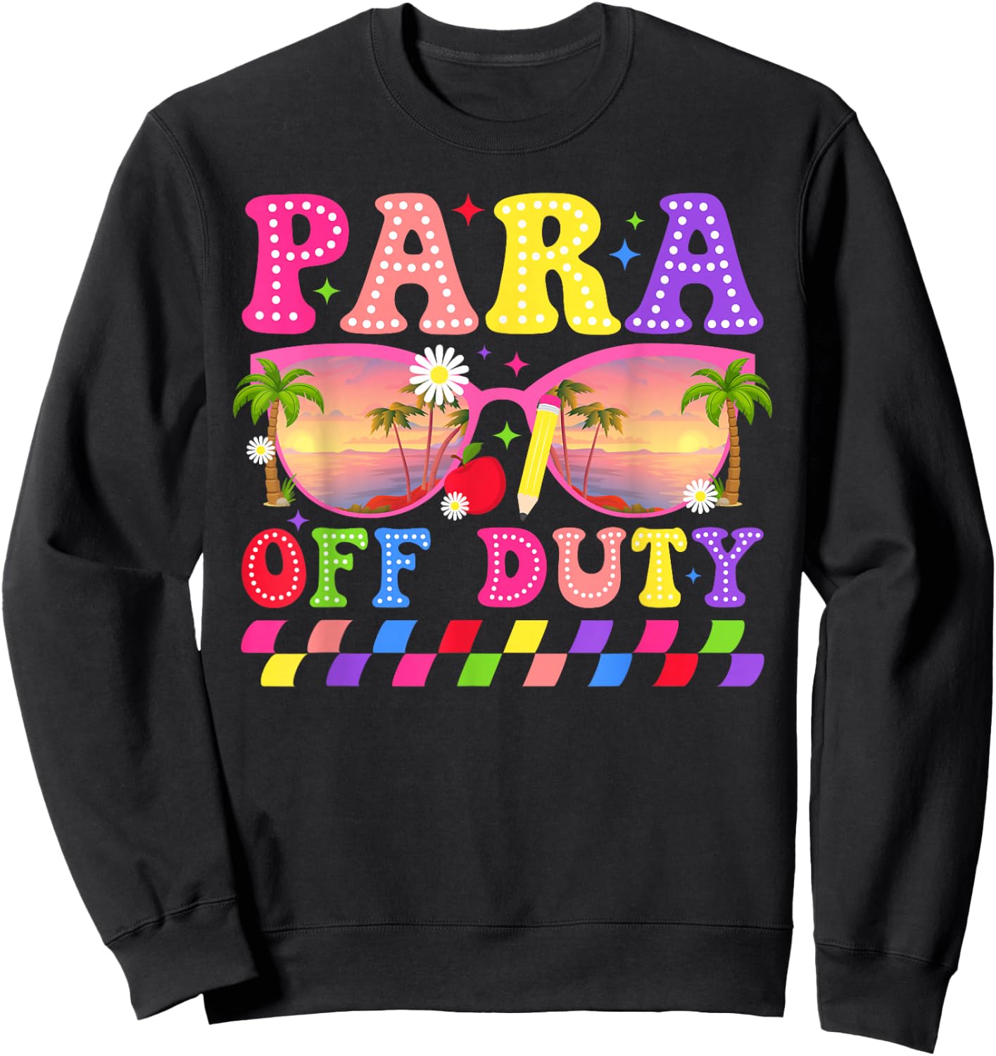 para Off Duty Groovy Paraprofessional Last Day of School Sweatshirt - Sweatshirt | Black