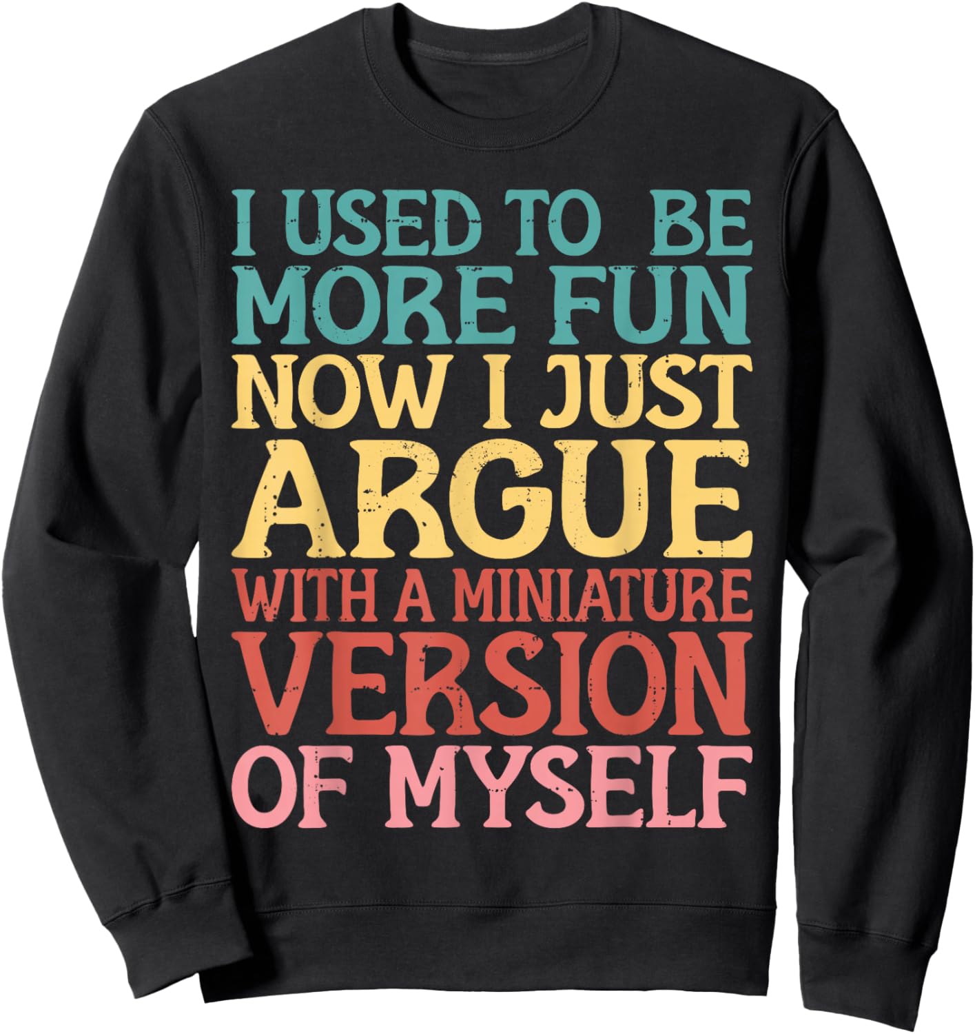 I Used to be more Fun Argue Daughter Mom Mother's Day Sweatshirt - Sweatshirt | Black