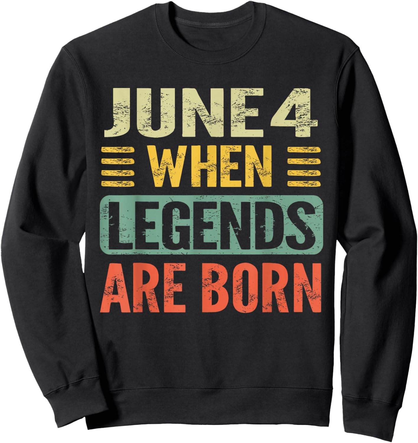 Legends are Born On June 4th Vintage Birthday Jun 4 Sweatshirt - Sweatshirt | Black