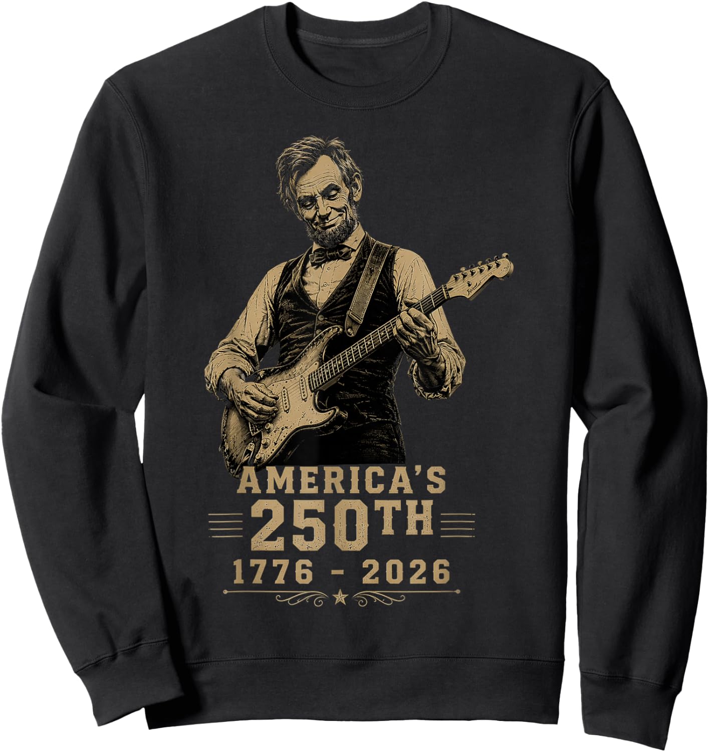 250th Anniversary America Abraham Lincoln Playing Guitar Sweatshirt - Sweatshirt | Black