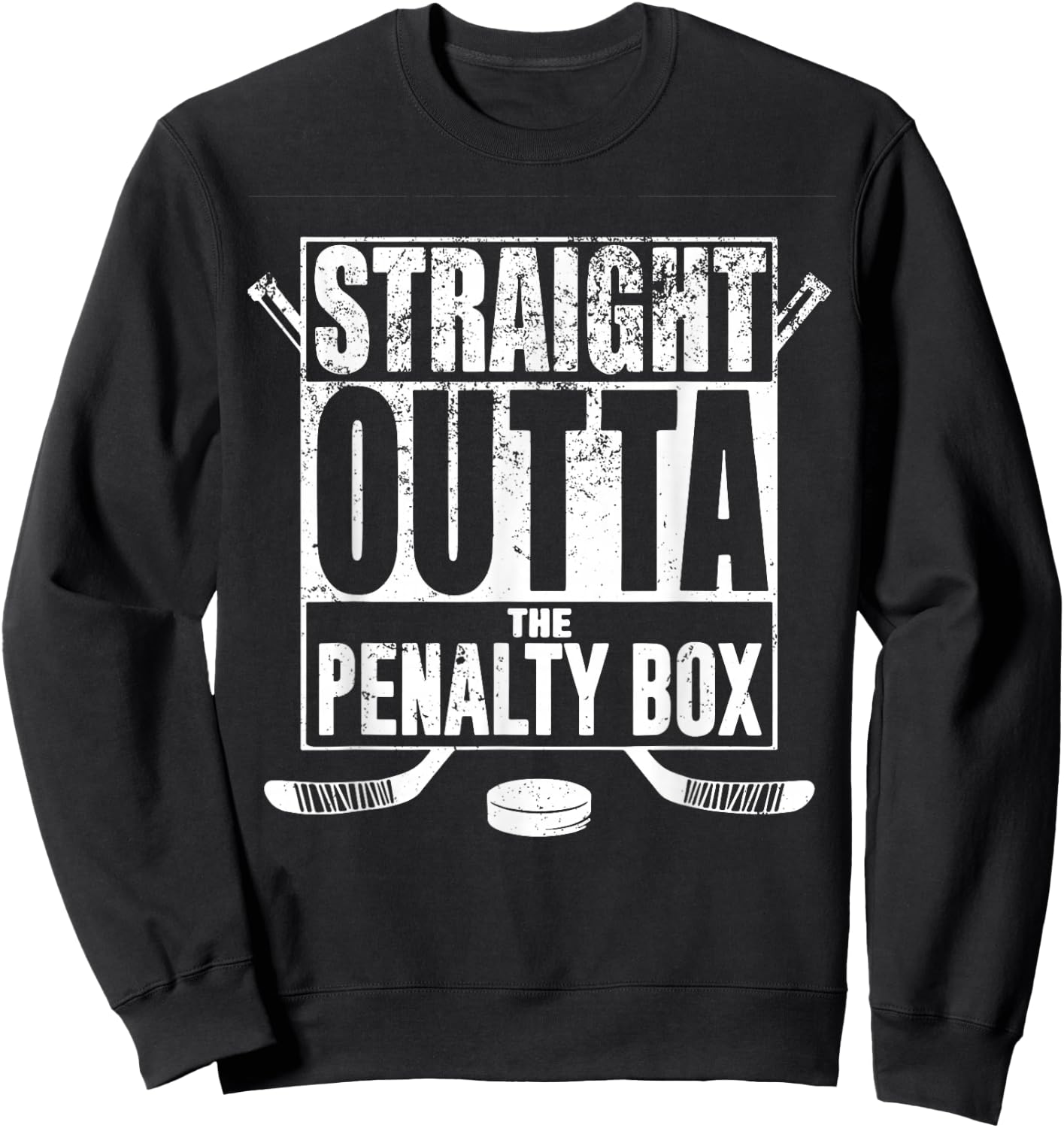 Straight Outta The Penalty Box Hockey Player Gift Hockey Sweatshirt - Sweatshirt | Black