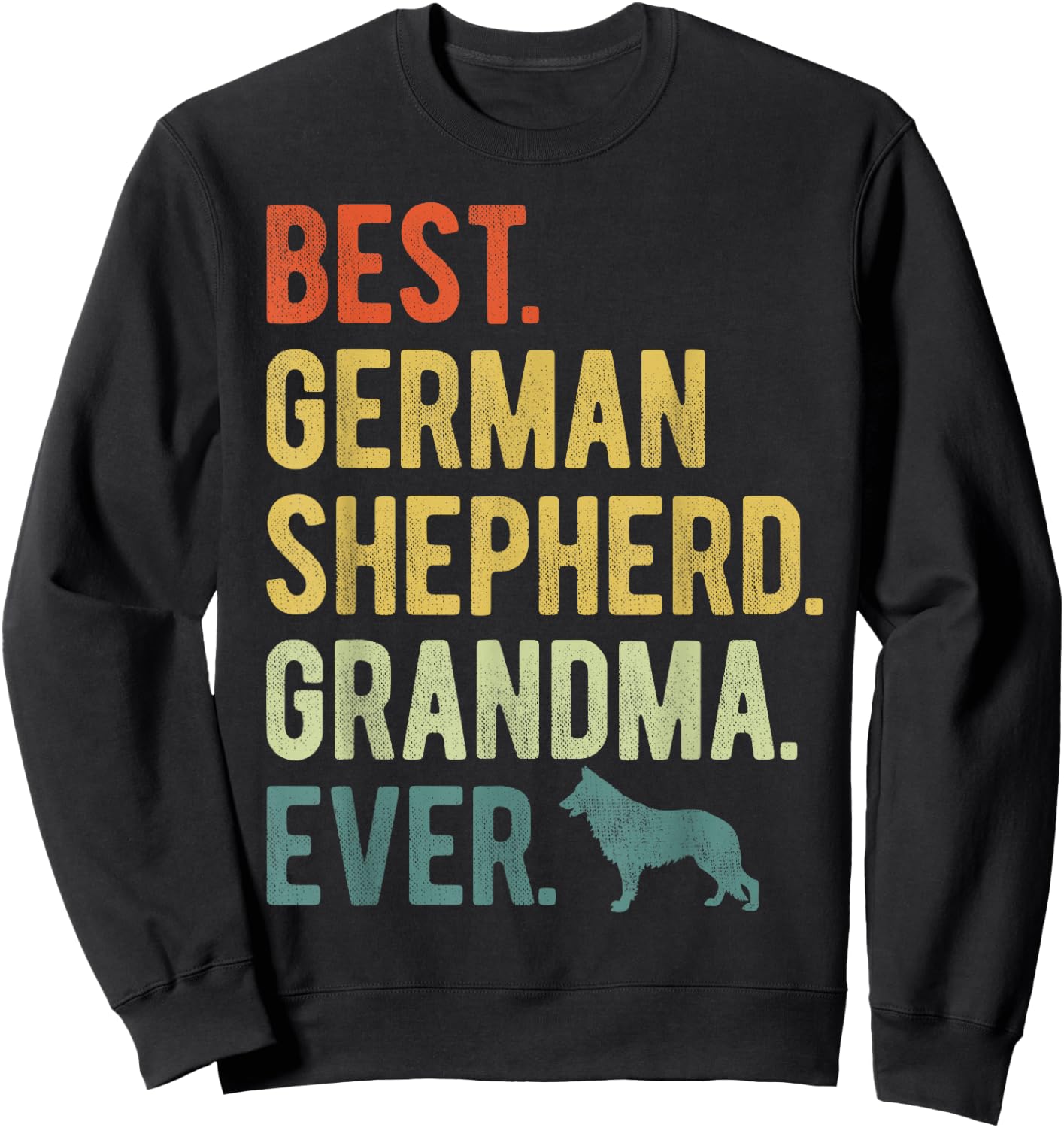 Best German Shepherd Grandma Ever Dog Lovers Mother's Day Sweatshirt - Sweatshirt | Black