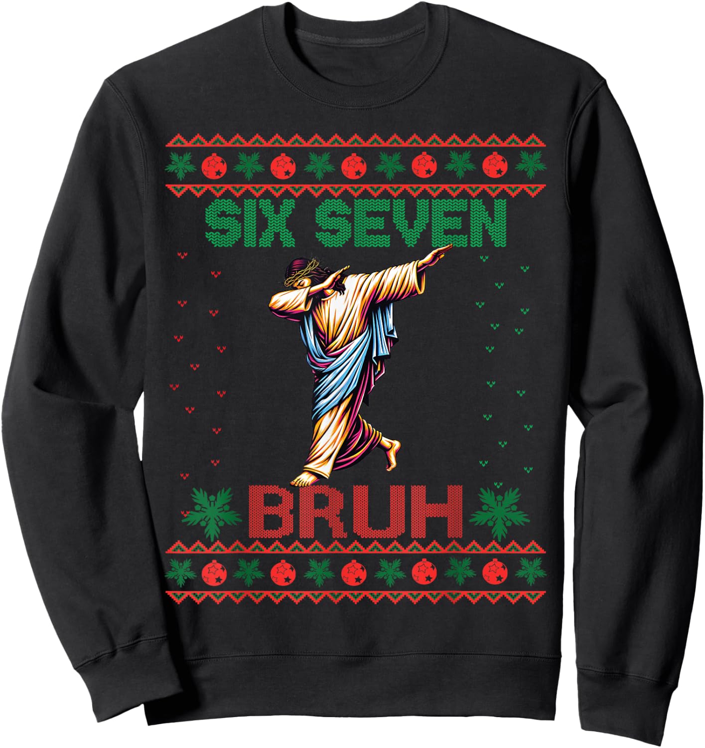 Dabbing Jesus Says Six Seven 67 Meme Ugly Christmas Sweater Sweatshirt - Sweatshirt | Black