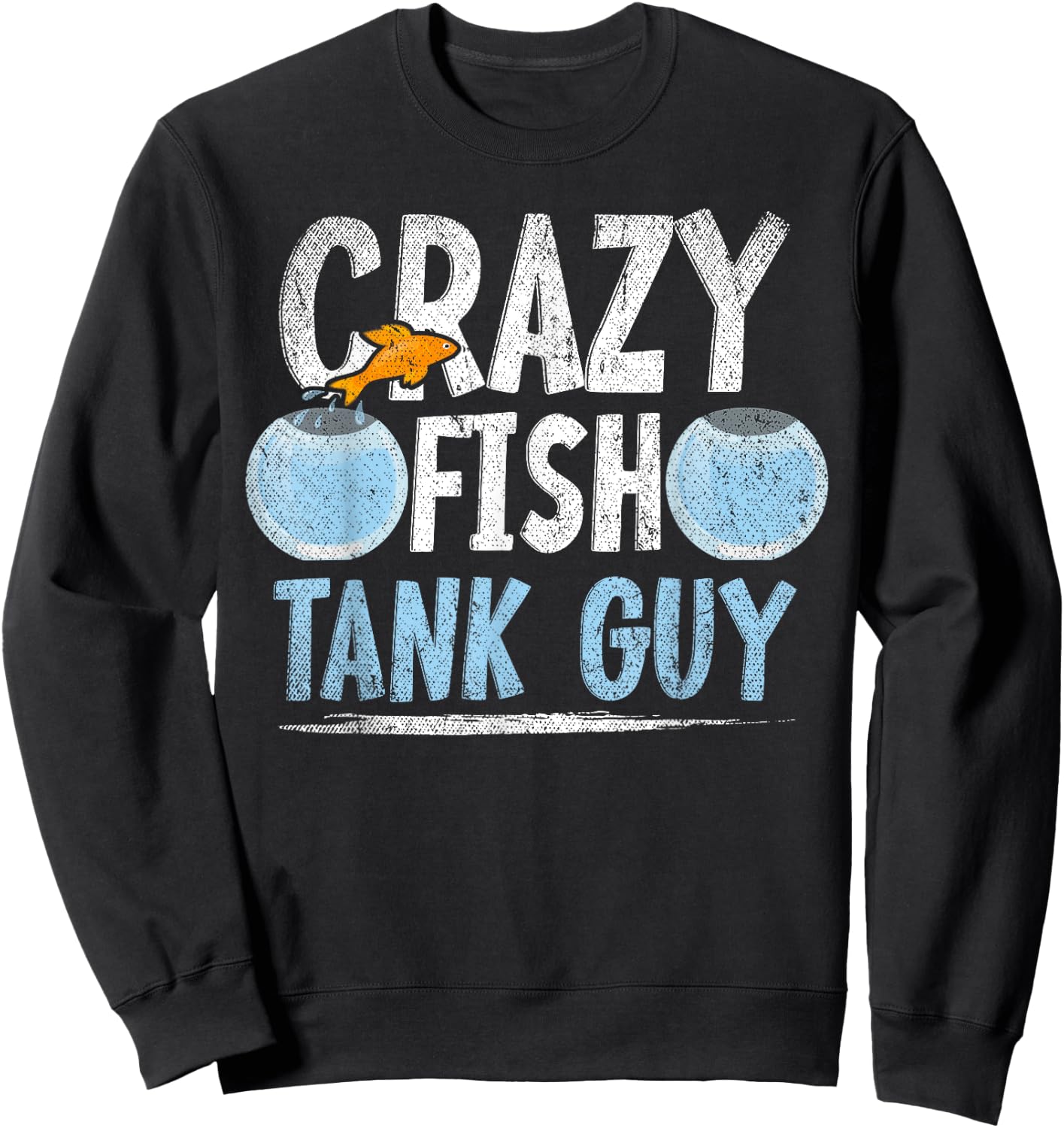 Aquarist Men Fish Tank Owner Crazy Fish Guy Aquarium Sweatshirt - Sweatshirt | Black