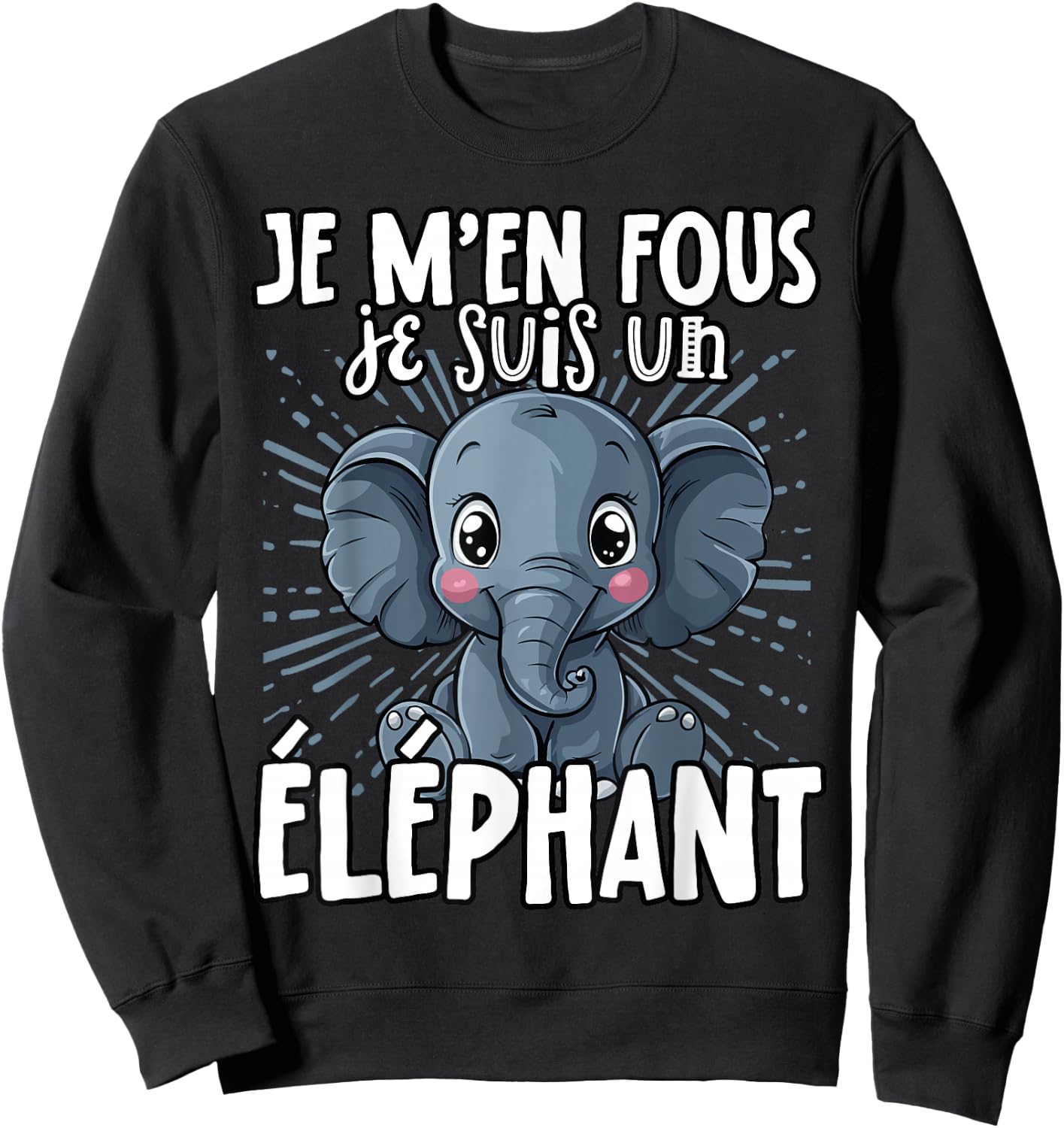 Je M'en Fous Je Suis Un Elephant - Sweet Elephant , Black, S Sweatshirt - Sweatshirt | Black