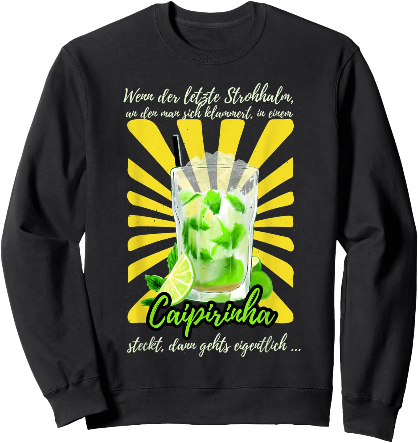 Caipirinha Cocktailglas Spruch für die Cocktail Party Sweatshirt - Sweatshirt | Black