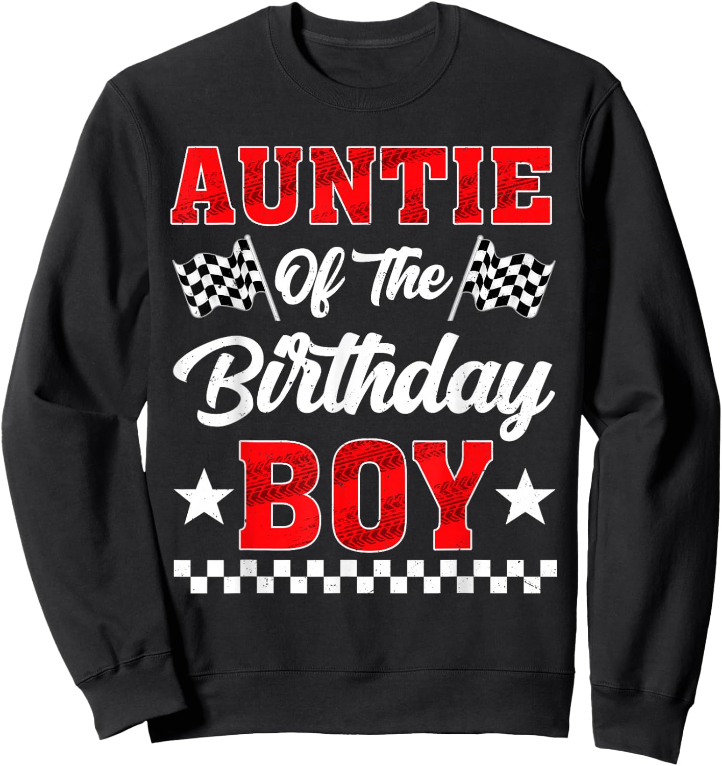 Race Car Auntie of The Birthday Boy Racing Family Sweatshirt - Sweatshirt | Black