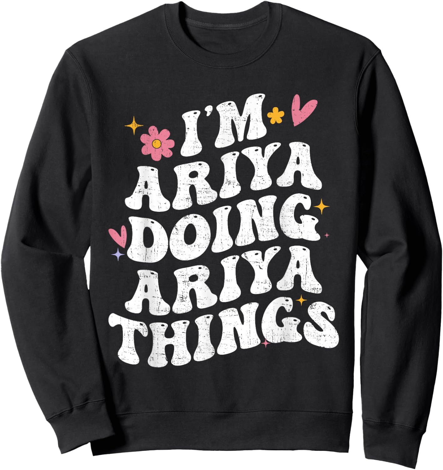 I'm Ariya Doing Ariya Things Retro Groovy Personalized Sweatshirt - Sweatshirt | Black