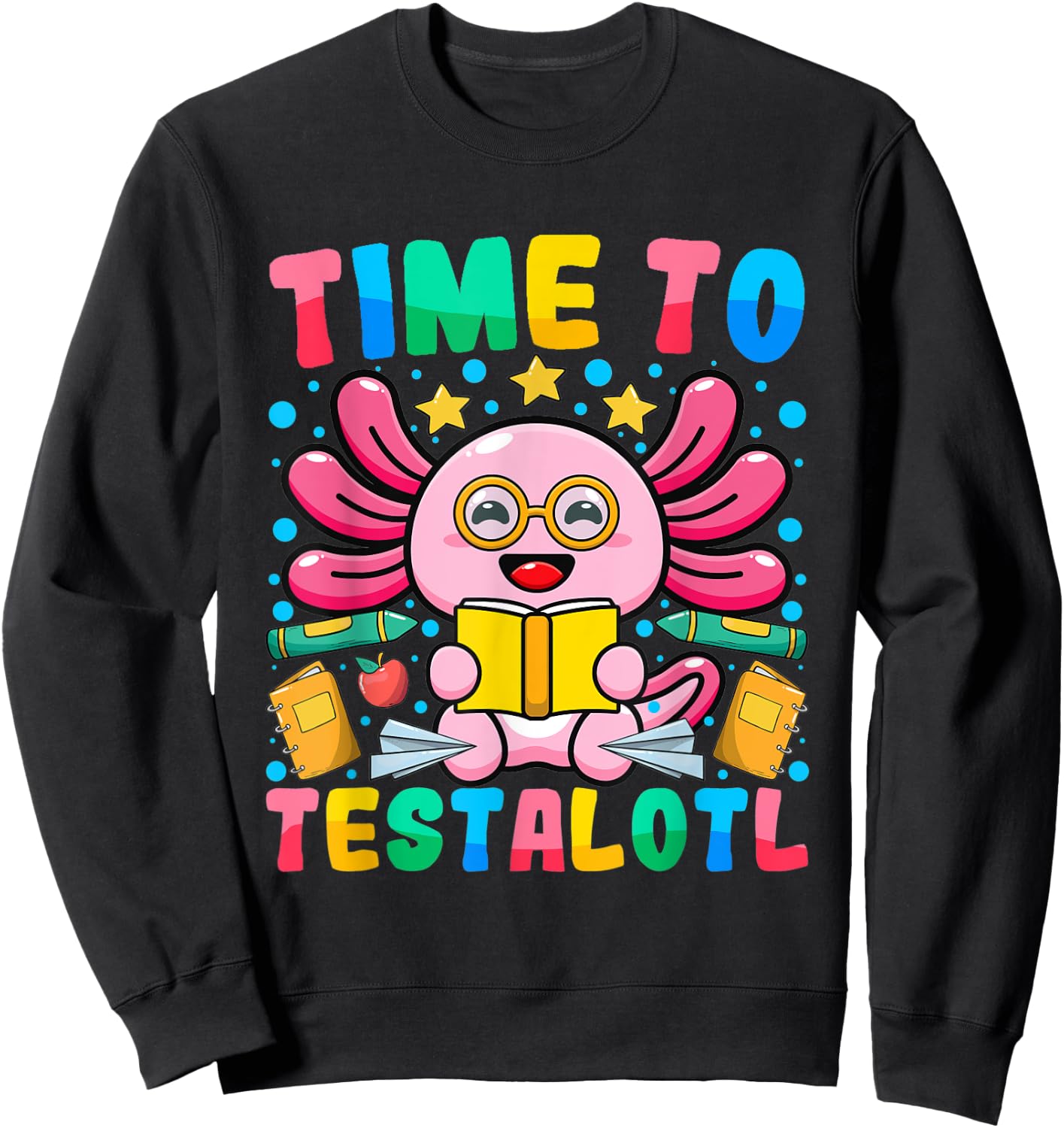 Test Day Teacher Axolotl Time to Testalotl Testing Day Women Sweatshirt - Sweatshirt | Black