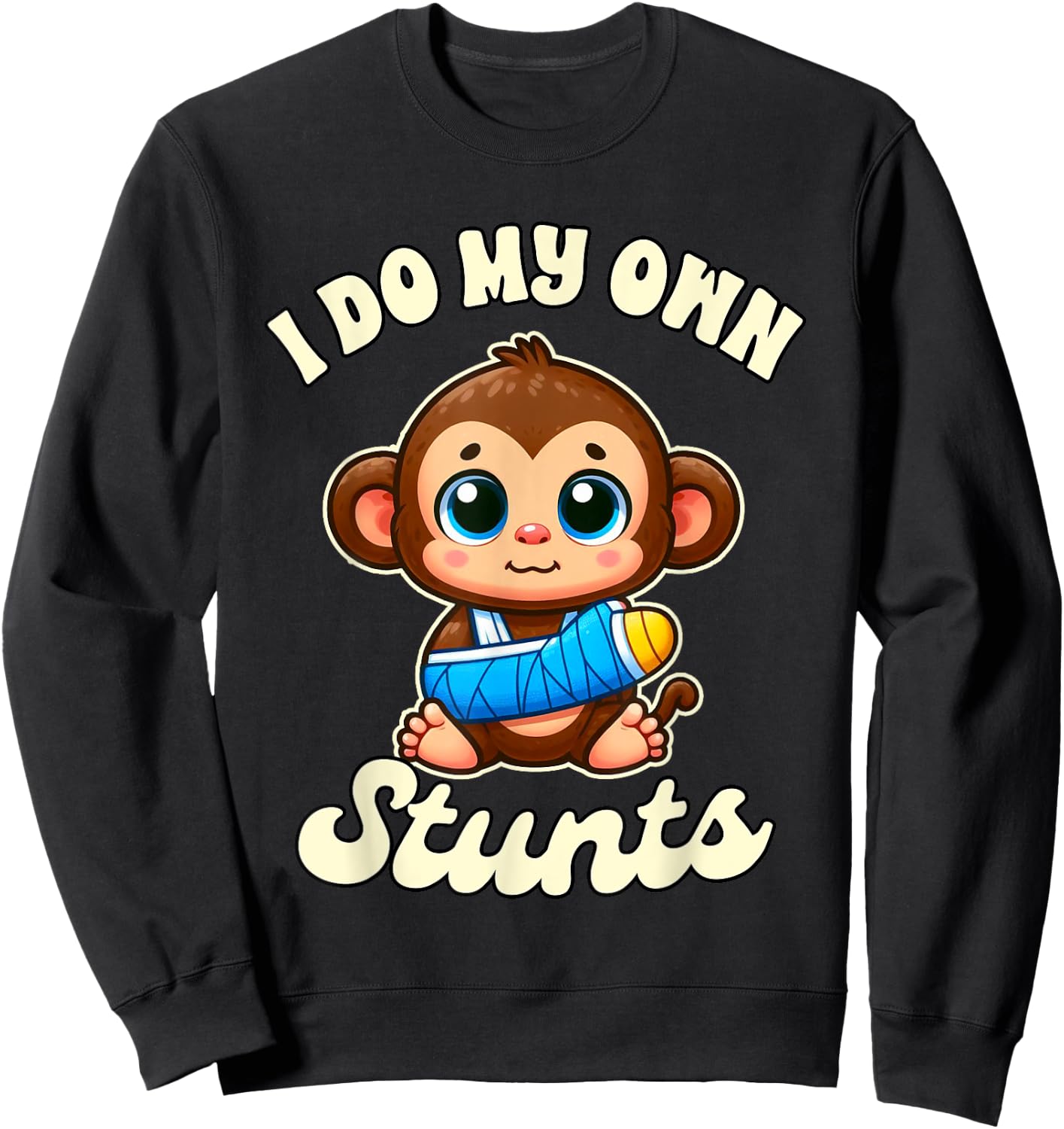 Funny Injury Broken Arm Monkey Get Well I Do My Own Stunts Sweatshirt - Sweatshirt | Black