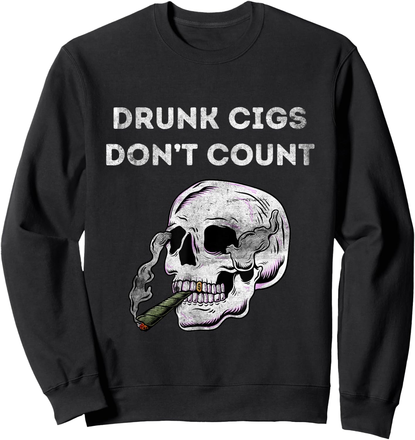 Halloween Skeleton Drunk Cigs Don't Count Vintage Funny Cool Sweatshirt - Sweatshirt | Black
