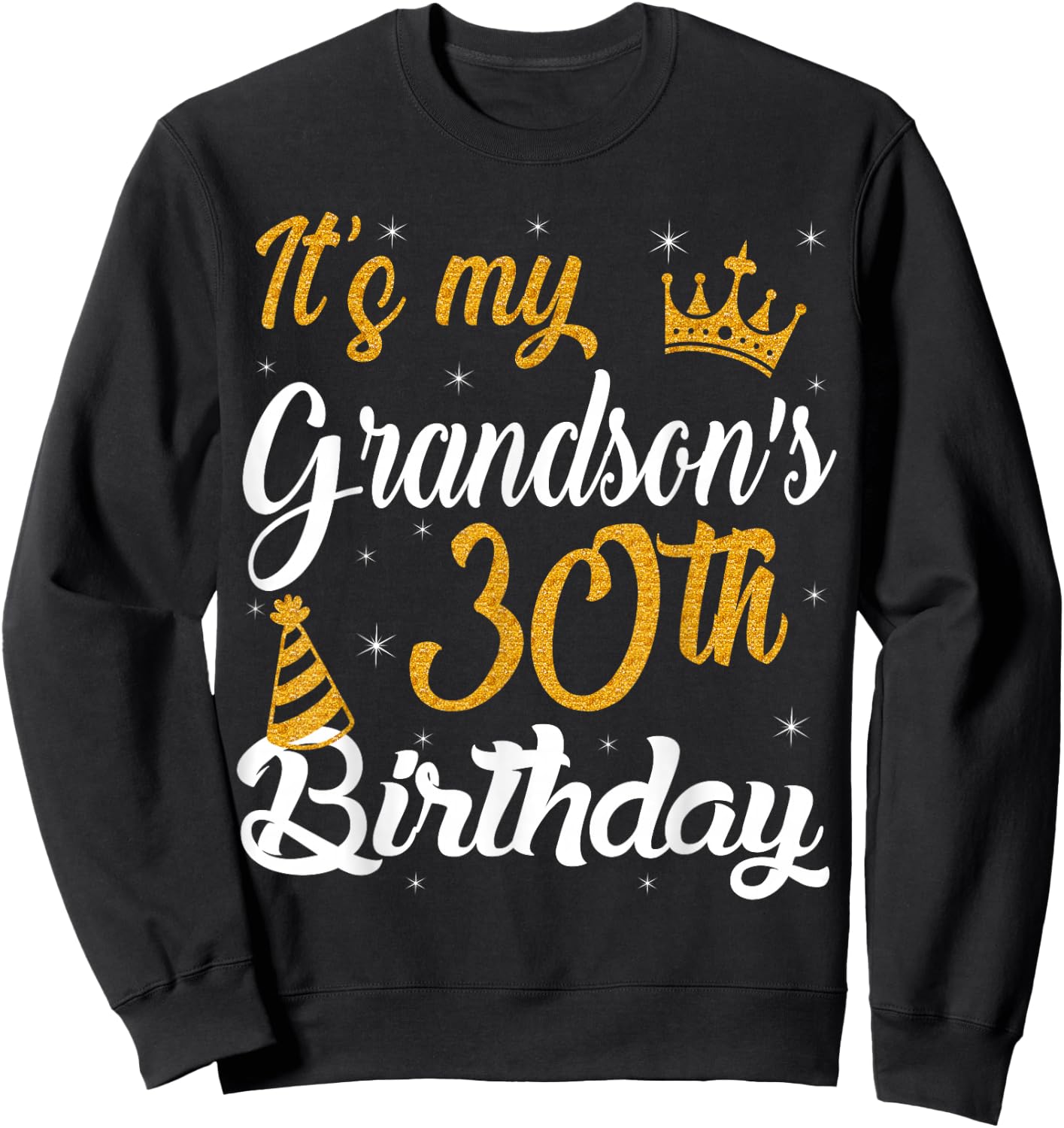 Happy It's My Grandson's 30th Birthday 1995 30 Years Old Sweatshirt - Sweatshirt | Black