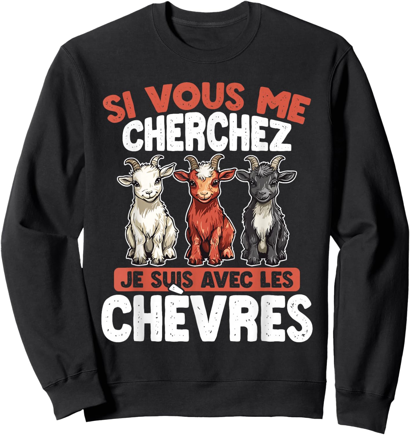 If You Are Looking For Me, I Am With The Goats , Black, S Sweatshirt - Sweatshirt | Black