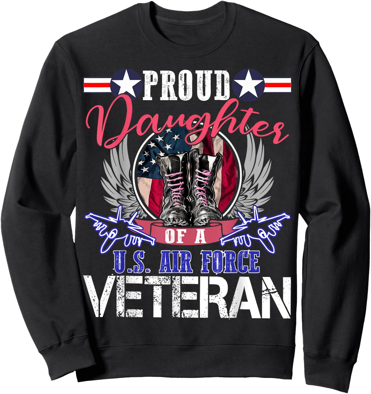 Vintage Proud Daughter Of A U.S. Air Force Veteran Gift Sweatshirt - Sweatshirt | Black
