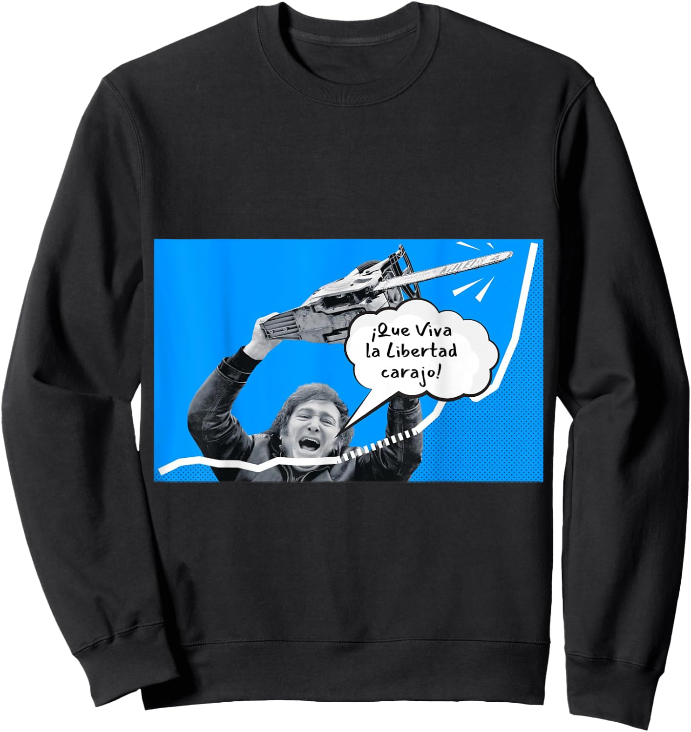 Javier Milei - Que vive la liberté de Carajo , Black, S Sweatshirt - Sweatshirt | Black