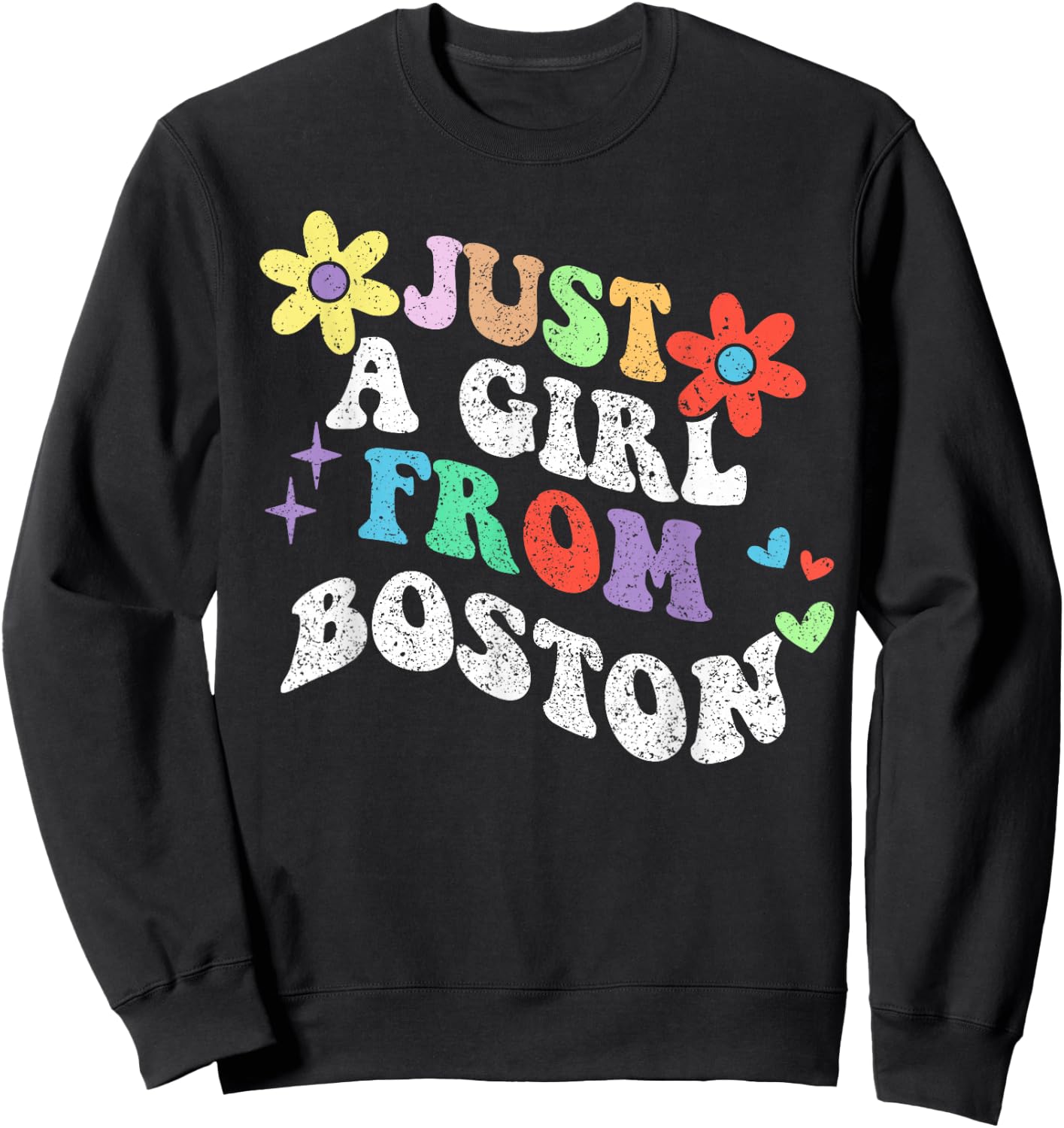 Groovy Just A Girl From Boston Massachusetts Mother's Day Sweatshirt - Sweatshirt | Black