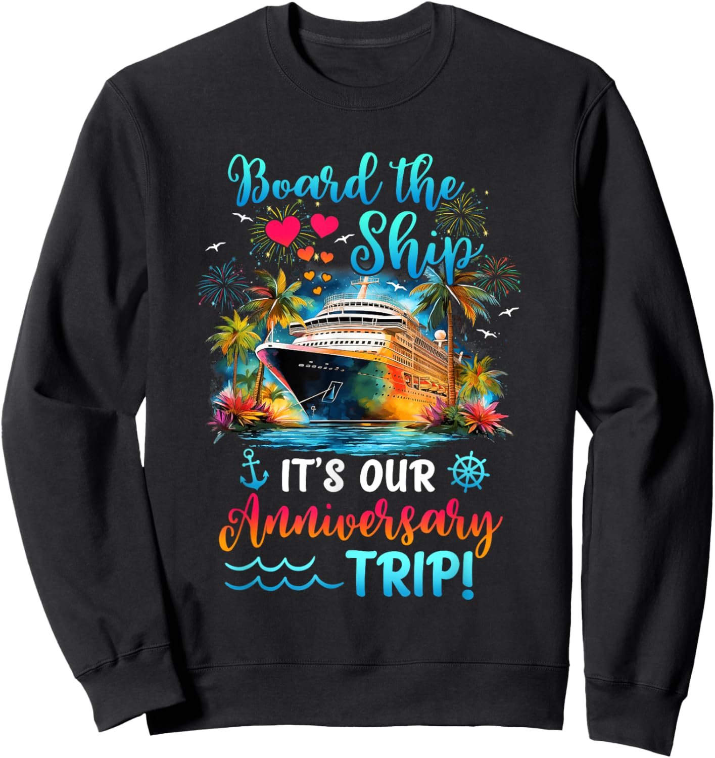 It's Our Anniversary Trip Couples Matching Marriage Cruise Sweatshirt - Sweatshirt | Black