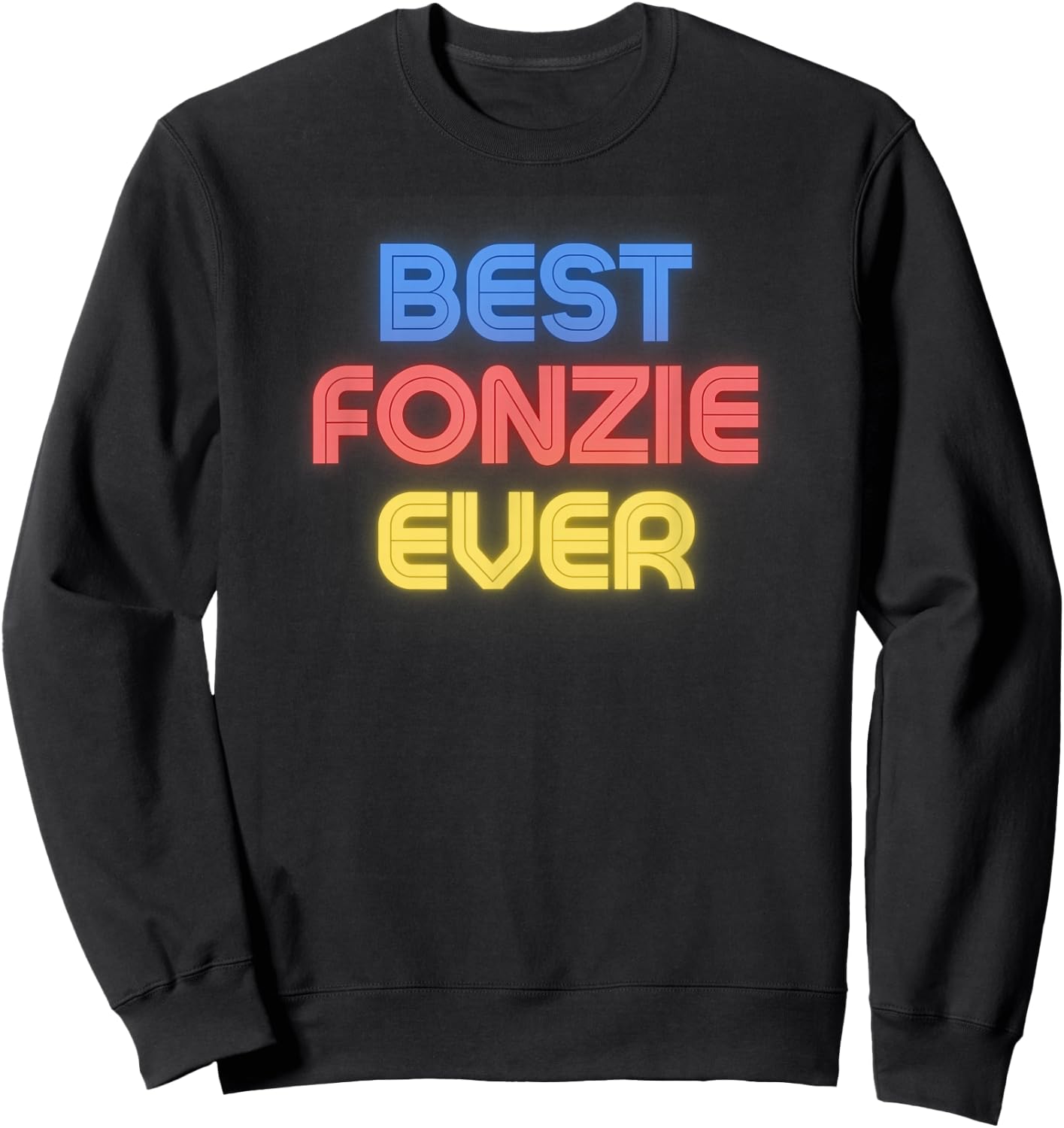 Best Fonzie Ever - Funny Fonzie Name Fonzie Sweatshirt - Sweatshirt | Black