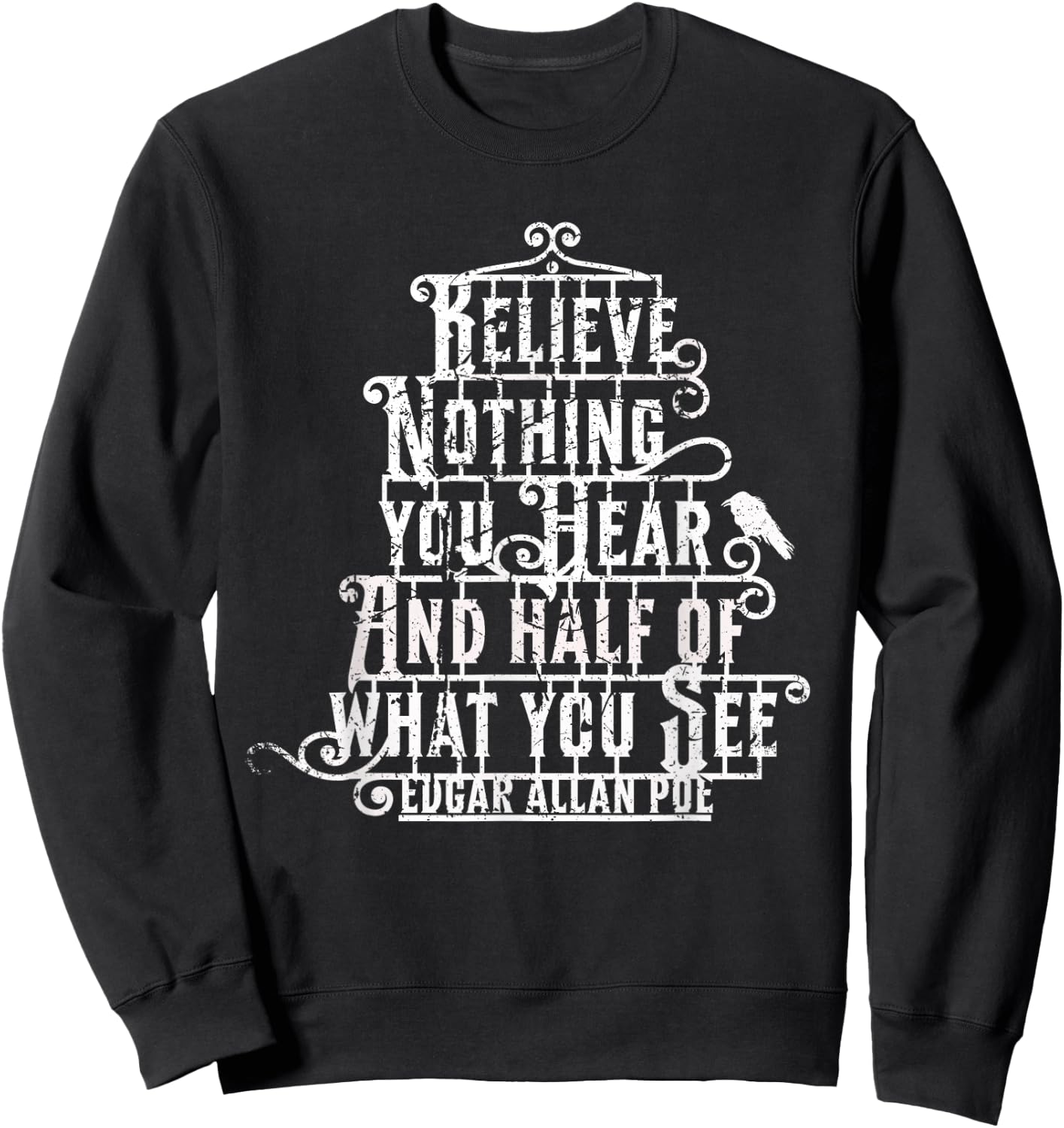 Edgar Allan Poe Shirt I Believe Nothing Famous Author Quote Sweatshirt - Sweatshirt | Black
