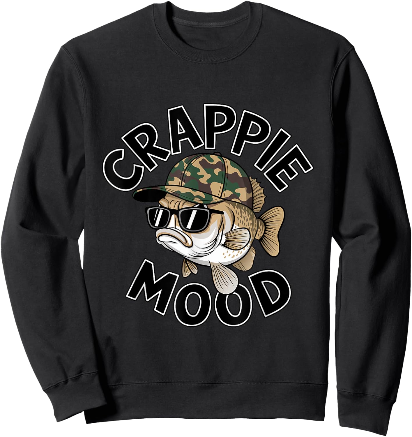 Crappie Fishing Crappie Mood Funny Gift Sarcastic Dad Sweatshirt - Sweatshirt | Black