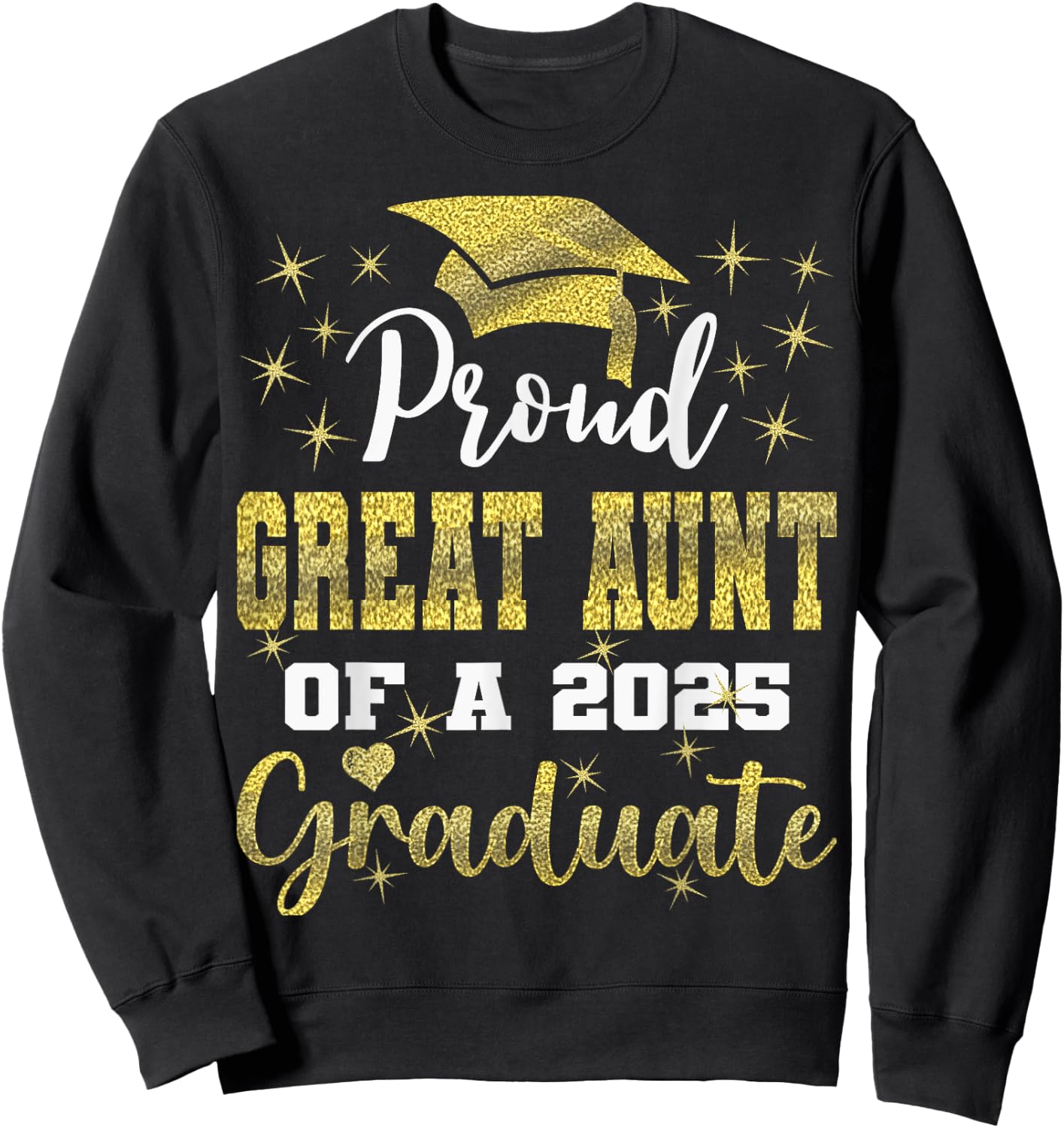 Super Proud Great Aunt of 2025 Graduate Graduation Family Sweatshirt - Sweatshirt | Black