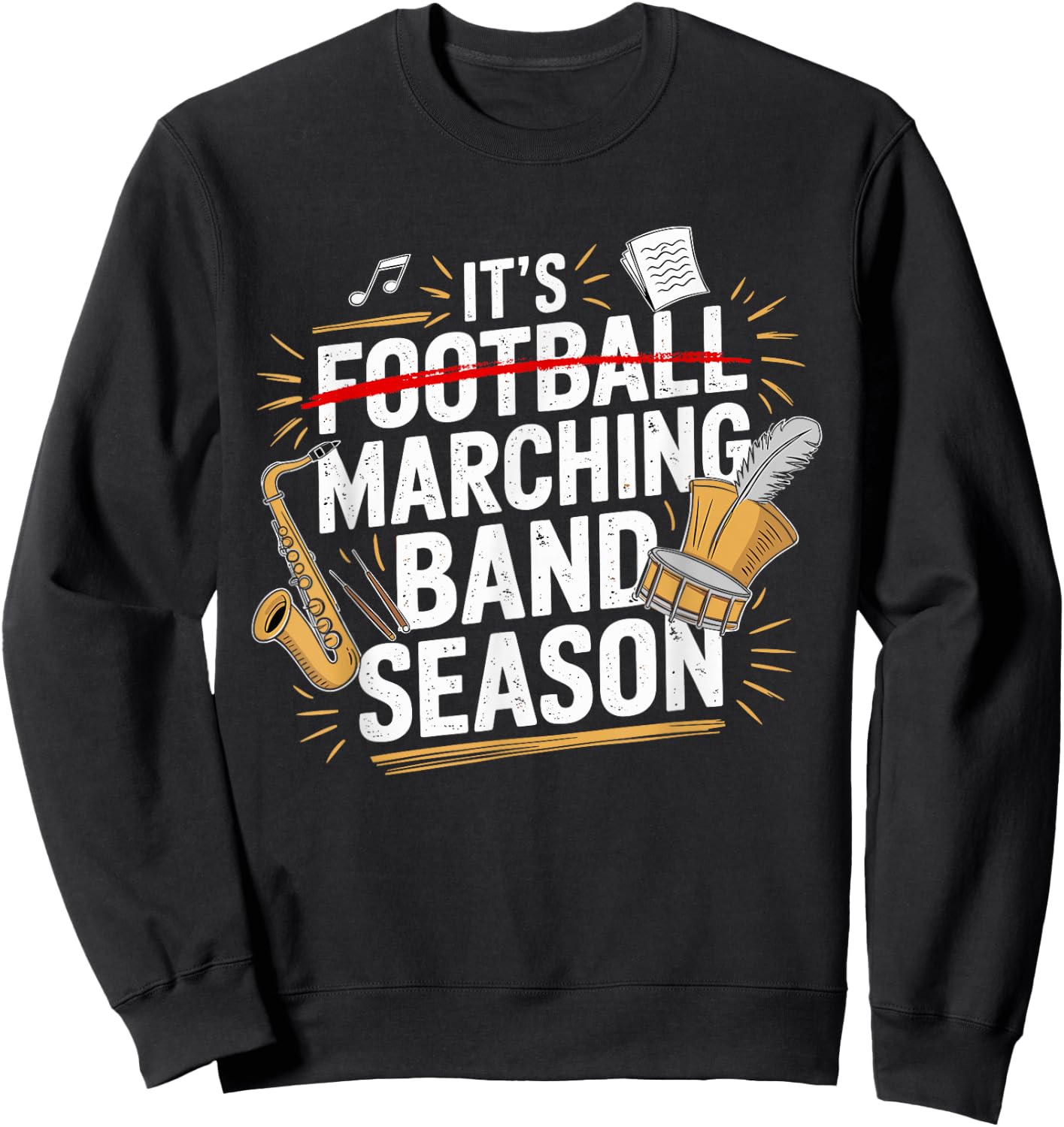 It's Marching Band Season Funny Musician Band Lover Quote Sweatshirt - Sweatshirt | Black
