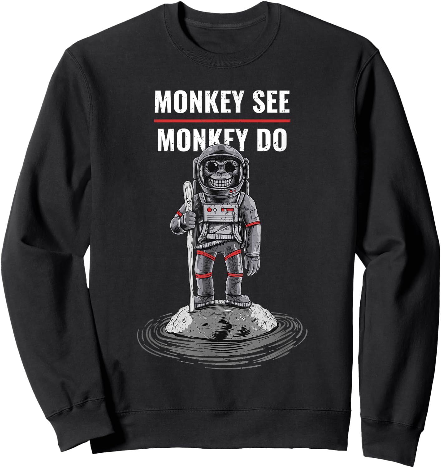Bad Choices Make Good Stories -Adults Monkey See Monkey Do (Funny) Sweatshirt - Sweatshirt | Black