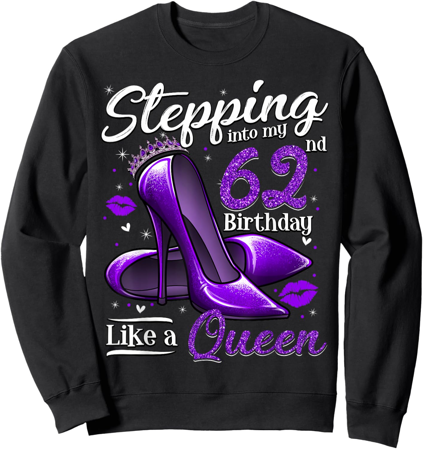 High Heels Stepping Into My 62nd Birthday 62 and Fabulous Sweatshirt - Sweatshirt | Black