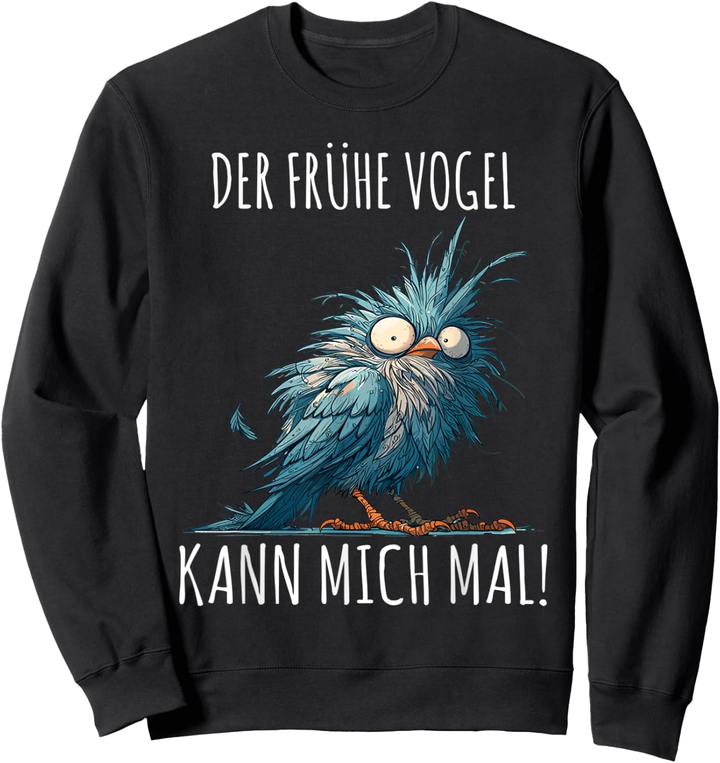 with German Text "Der Frühe Vogel Kann mich mal!", black Sweatshirt - Sweatshirt | Black