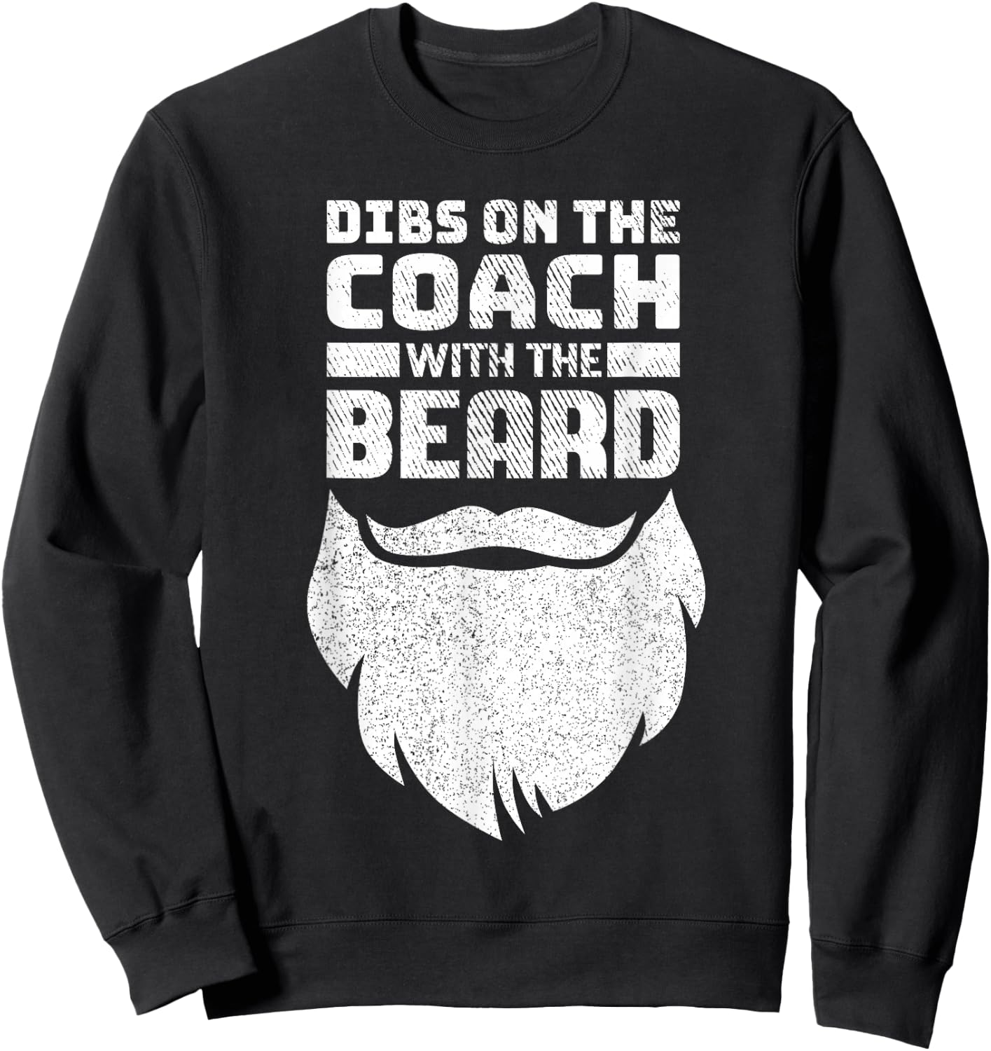Dibs On The Coach With The Beard Baseball Coach's Wife Sweatshirt - Sweatshirt | Black