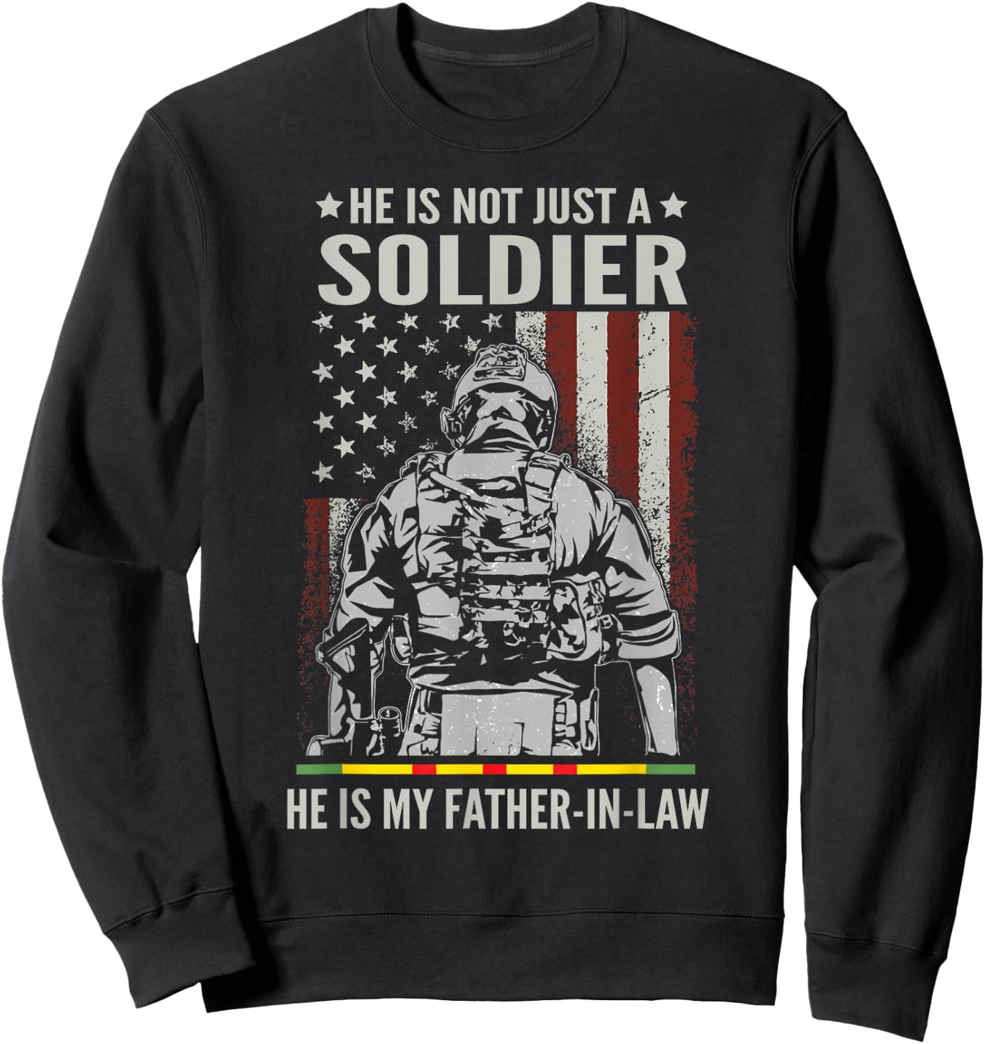 Not Just A Soldier He Is My Father-In-Law US Vietnam Veteran Sweatshirt - Sweatshirt | Black