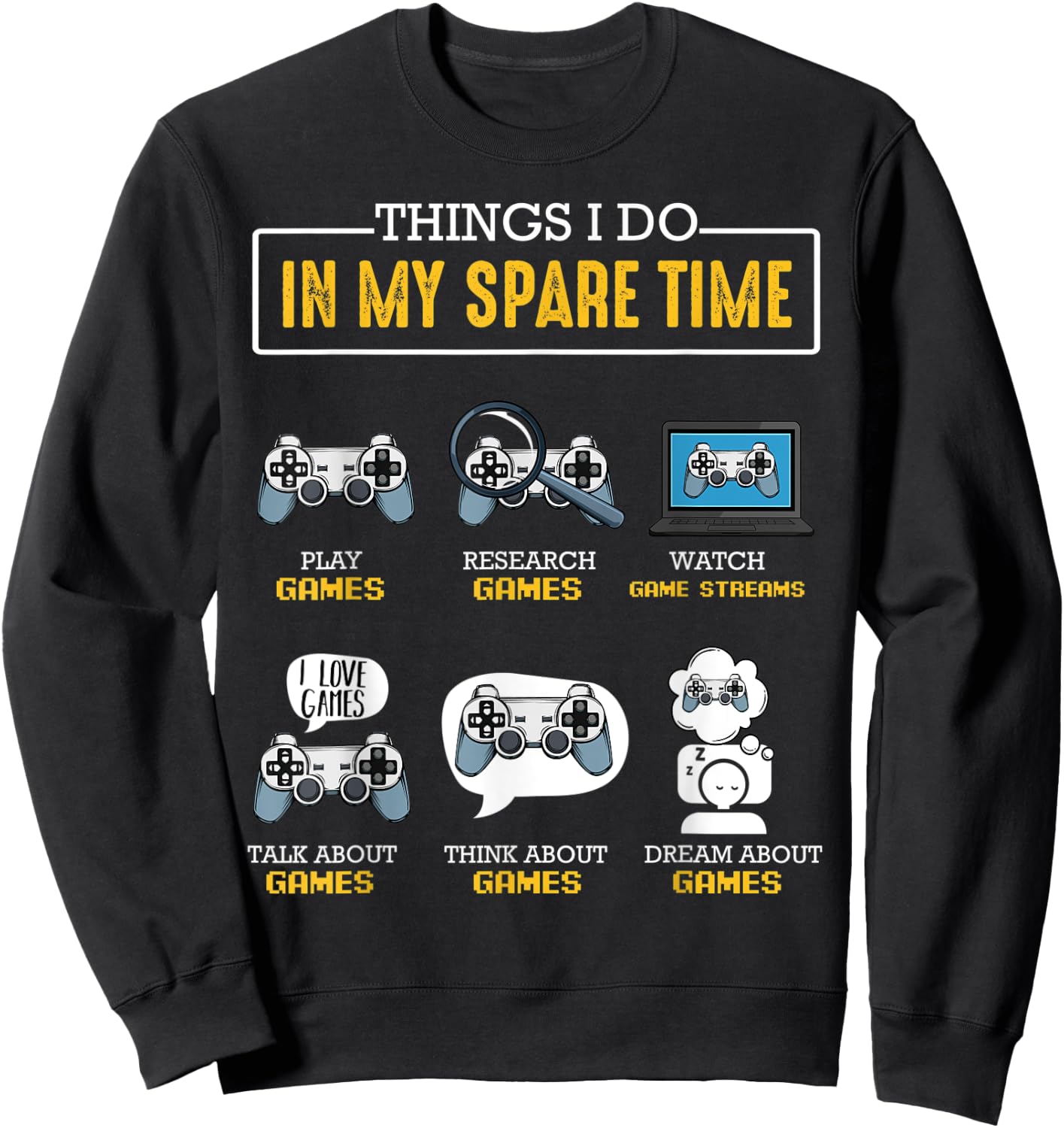 Things I Do In My Spare Time Gamer Controller Video Games Sweatshirt - Sweatshirt | Black