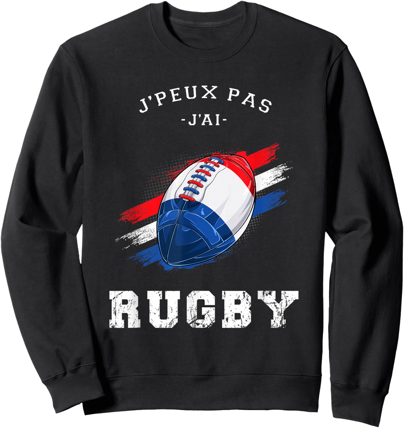 Funny Rugby Player Shirt, Je Peux Pas J'ai Rugby Design Sweatshirt - Sweatshirt | Black