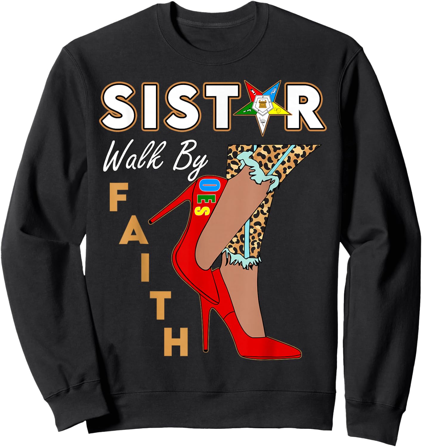 OES Sistar Leopard Walk by Faith Eastern Star Thanksgiving Sweatshirt - Sweatshirt | Black