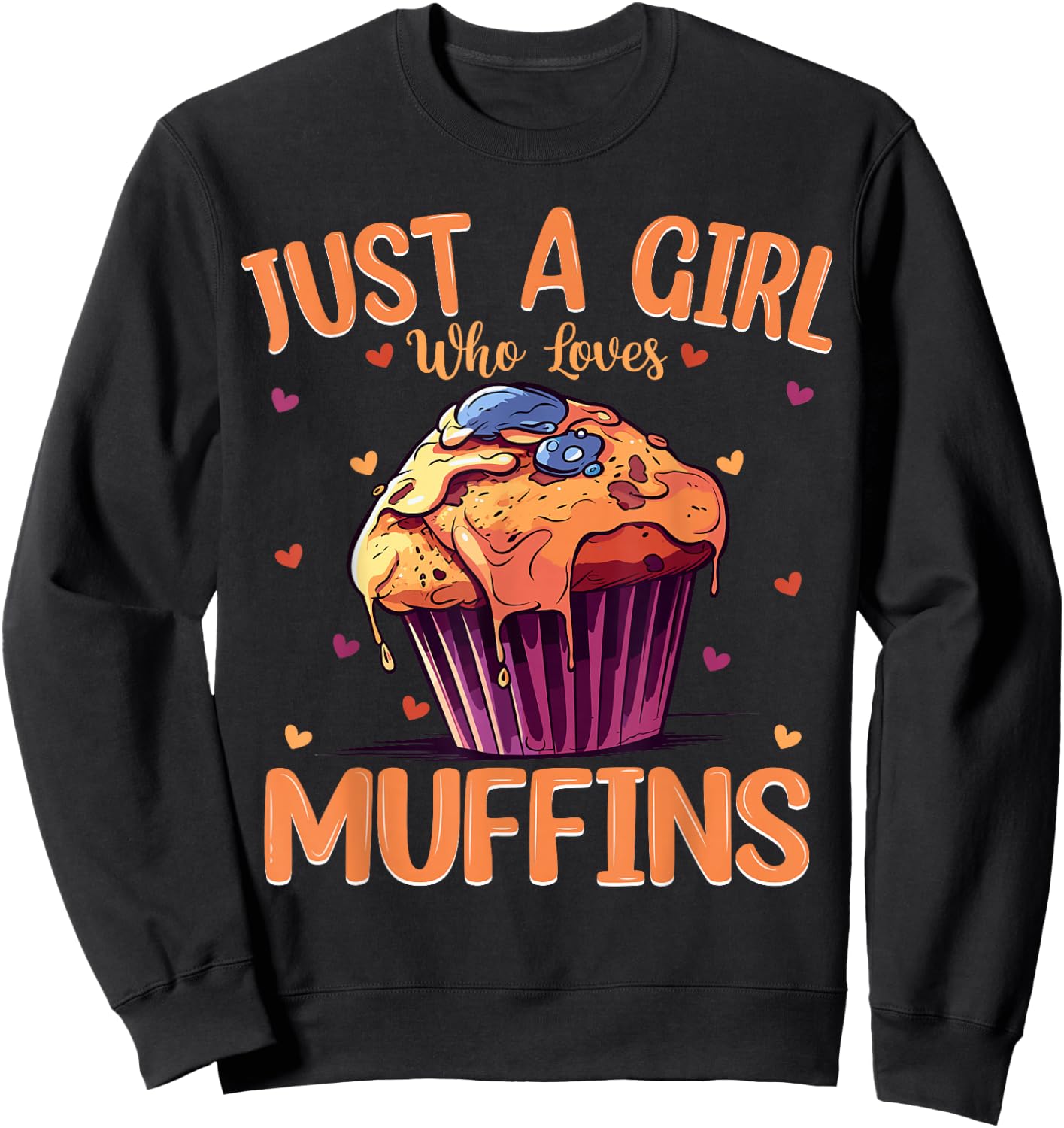 Just A Girl Who Loves Muffins Women and Girls Sweatshirt - Sweatshirt | Black