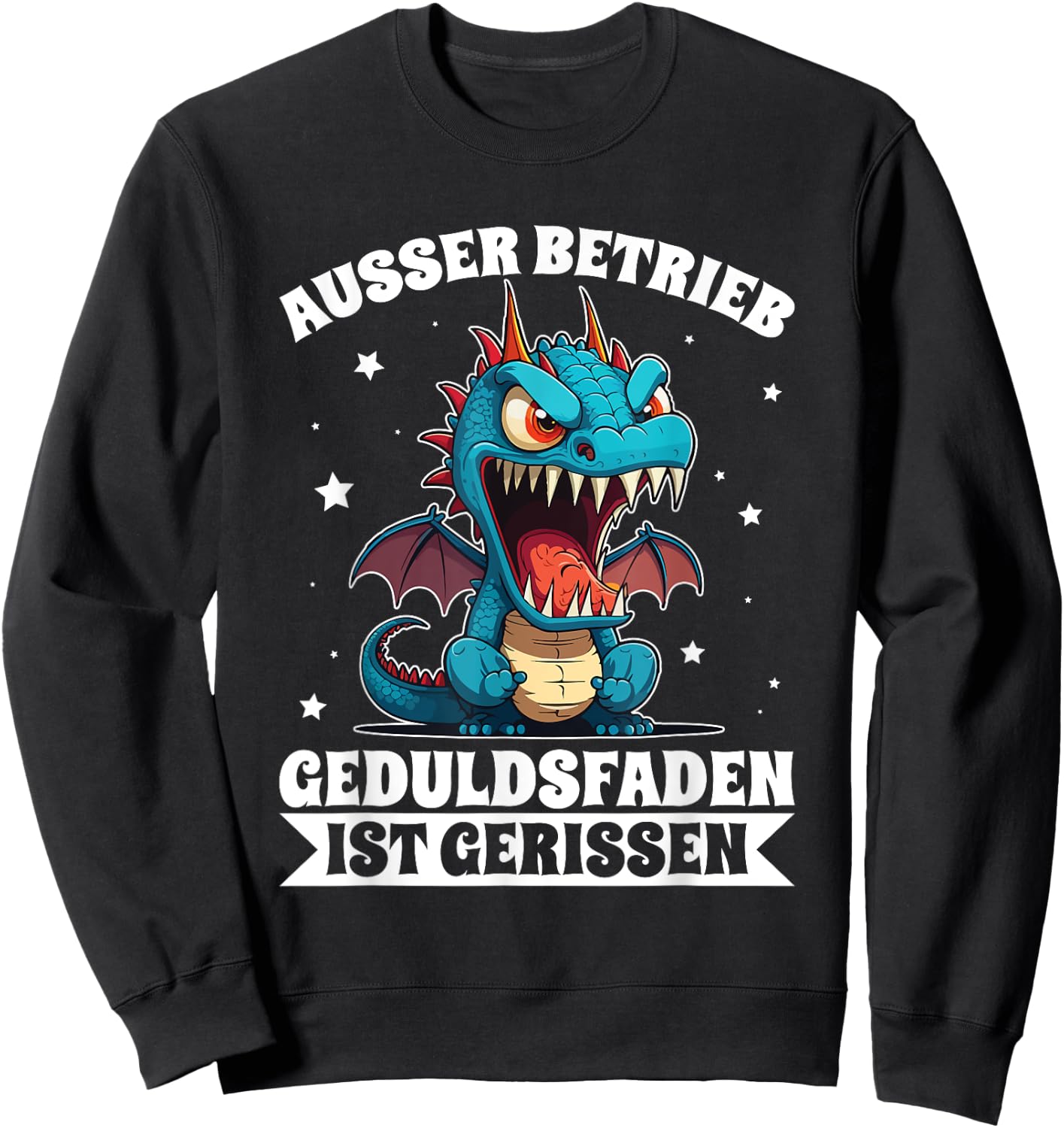 Ausser Betrieb Geduldsfaden Gerissen Drache Wütend Spruch Sweatshirt - Sweatshirt | Black